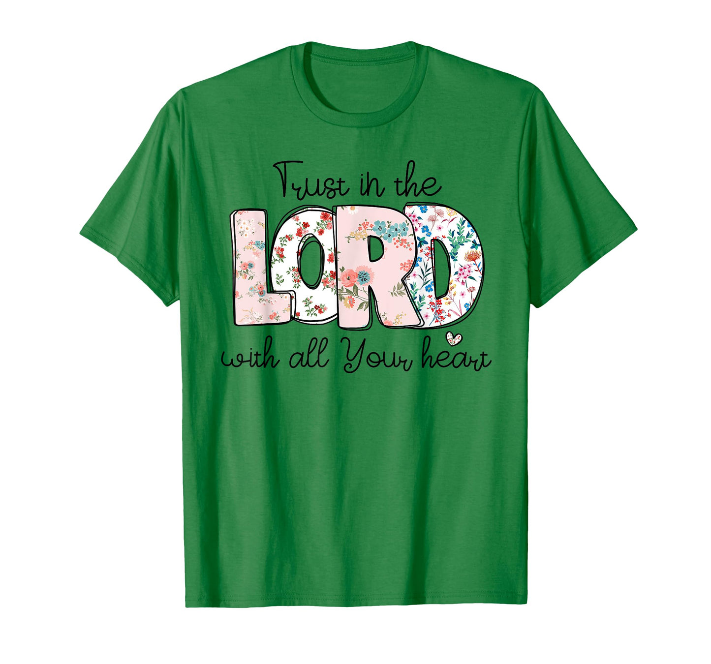 Trust In Lord Christian With All Your Heart Floral Cross T-Shirt