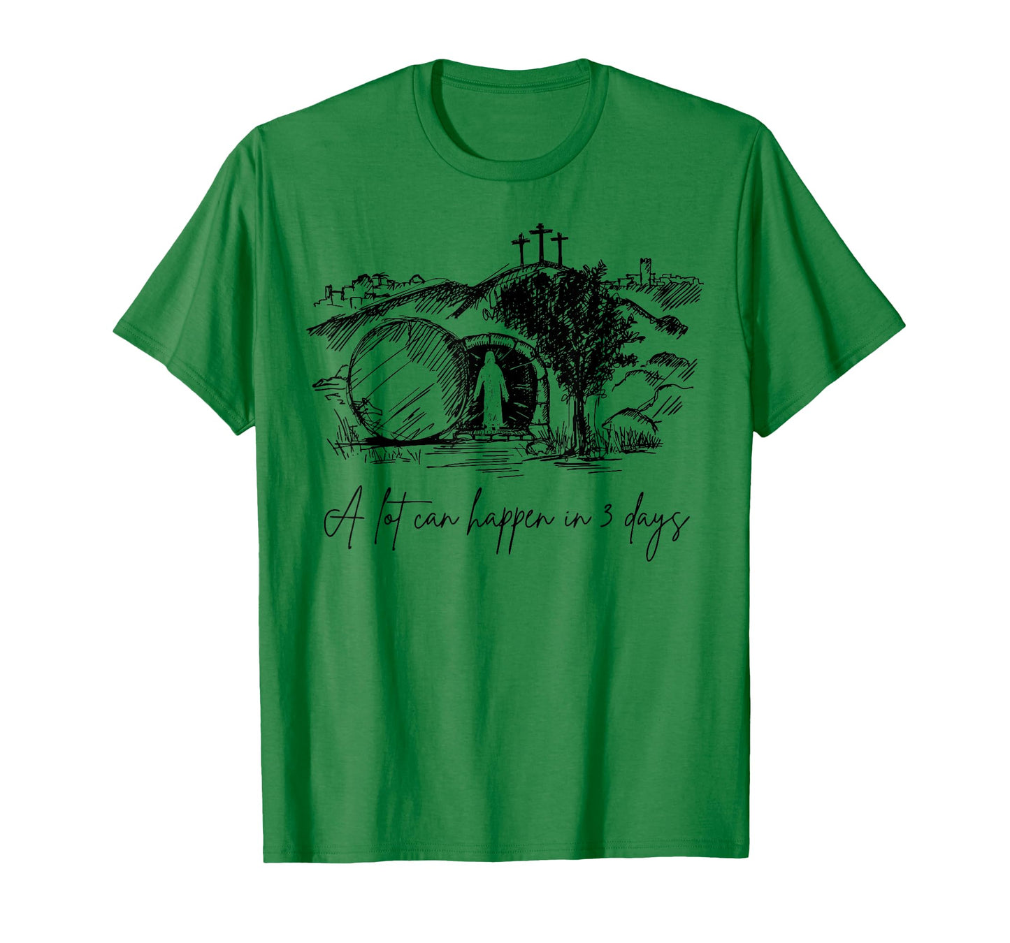A Lot Can Happen In 3 Days Easter Day Jesus Cross Christian T-Shirt