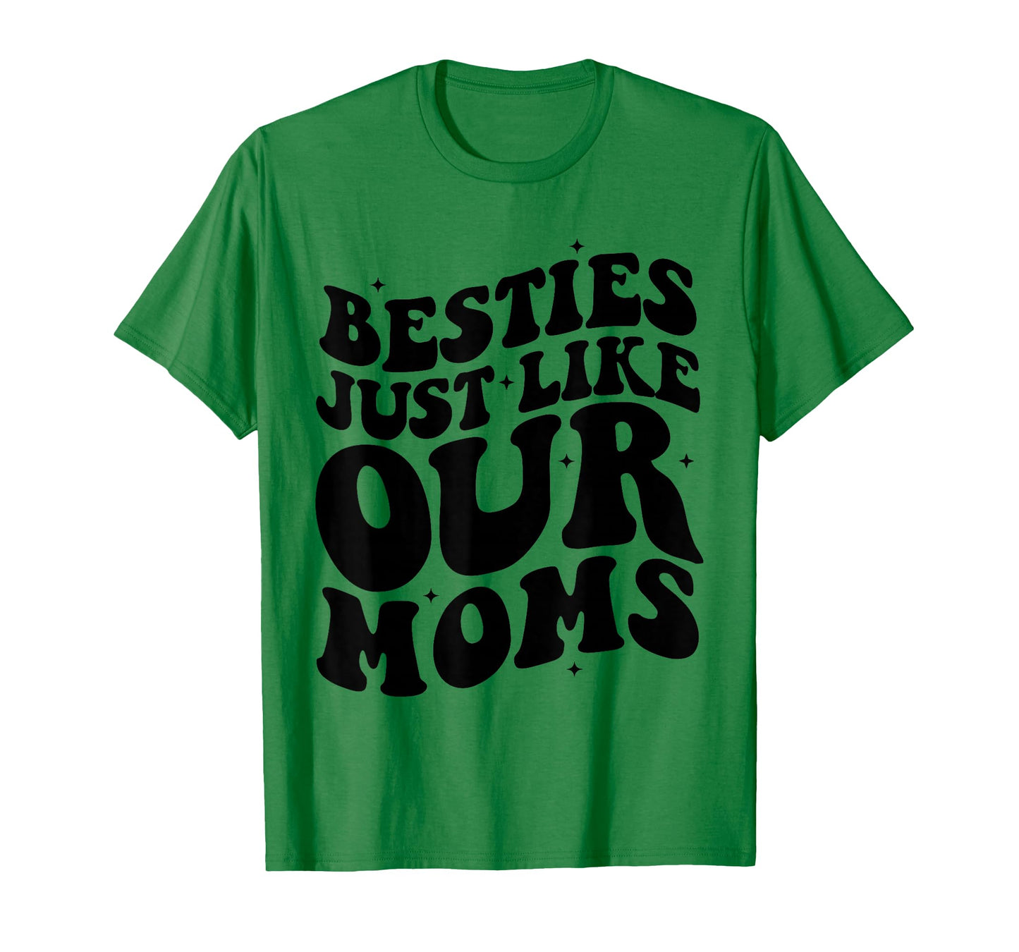 Besties Just Like Our Moms Best Friend Toddler Matching Moms T-Shirt