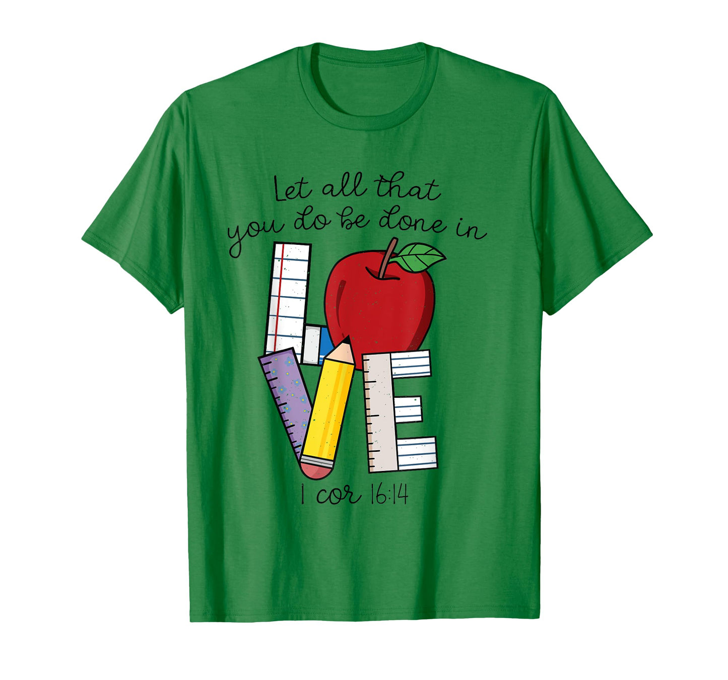 Let All That You Do Be Done In Love, Christian Teacher Gifts T-Shirt