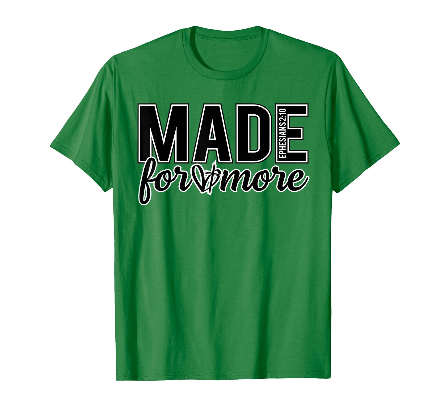 Made for More Bible Verse T-Shirt