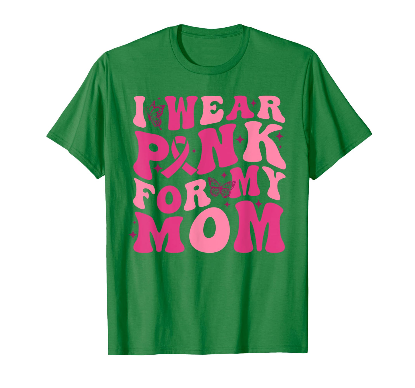 I Wear Pink For My Mom Breast Cancer Awareness Pink Ribbon T-Shirt