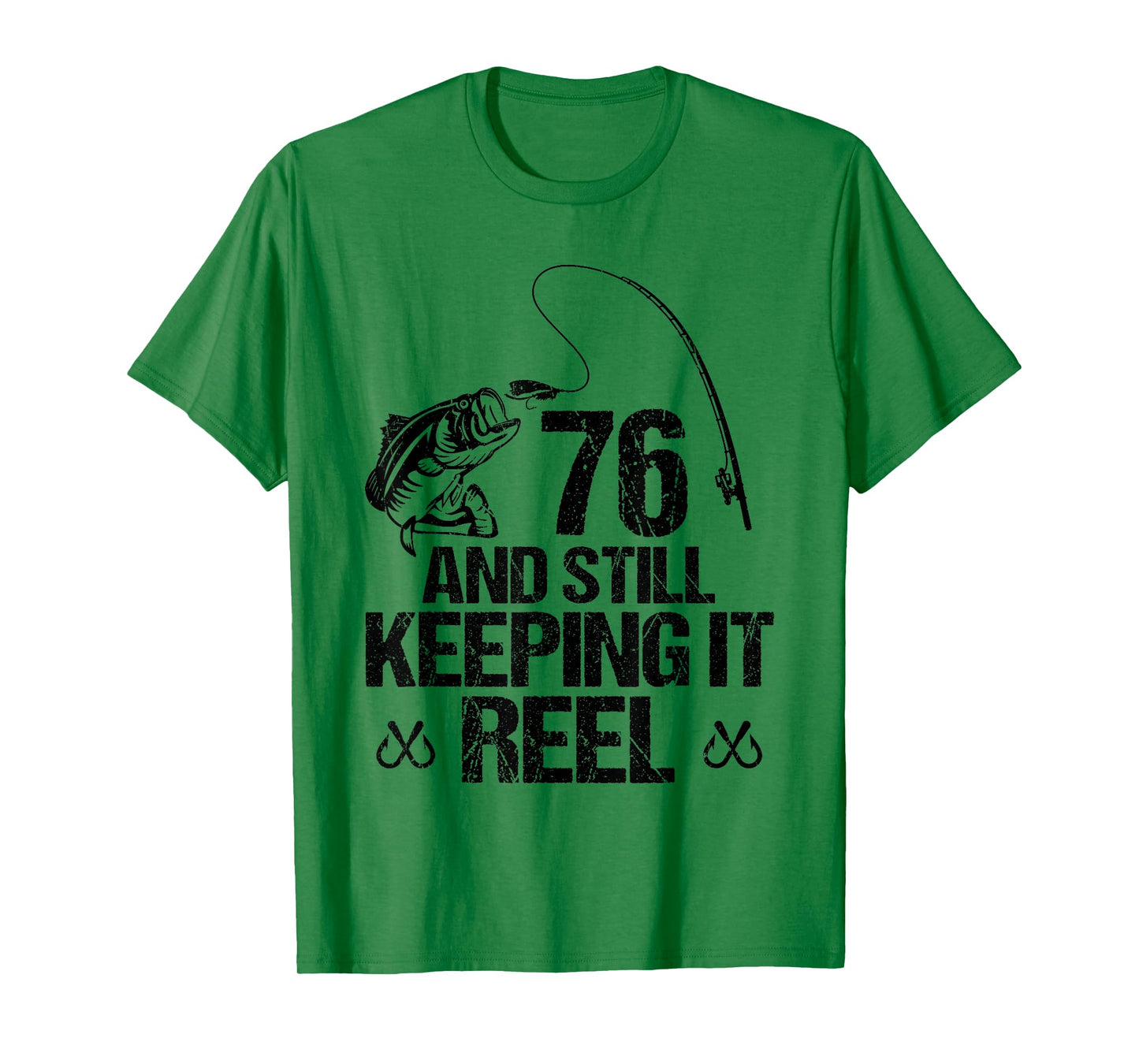 76 And Still Keeping It Reel 76th Birthday Fishing Fisherman T-Shirt