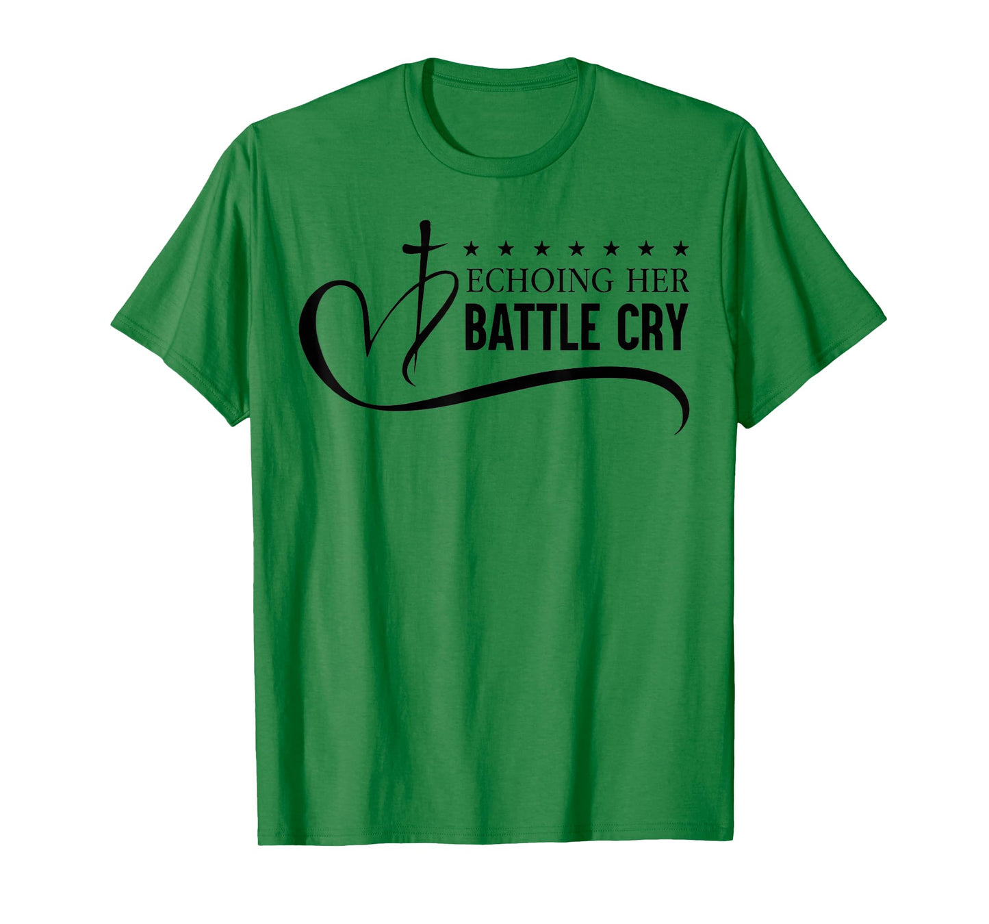 Echoing Her Battle Cry Freedom Christian T-Shirt