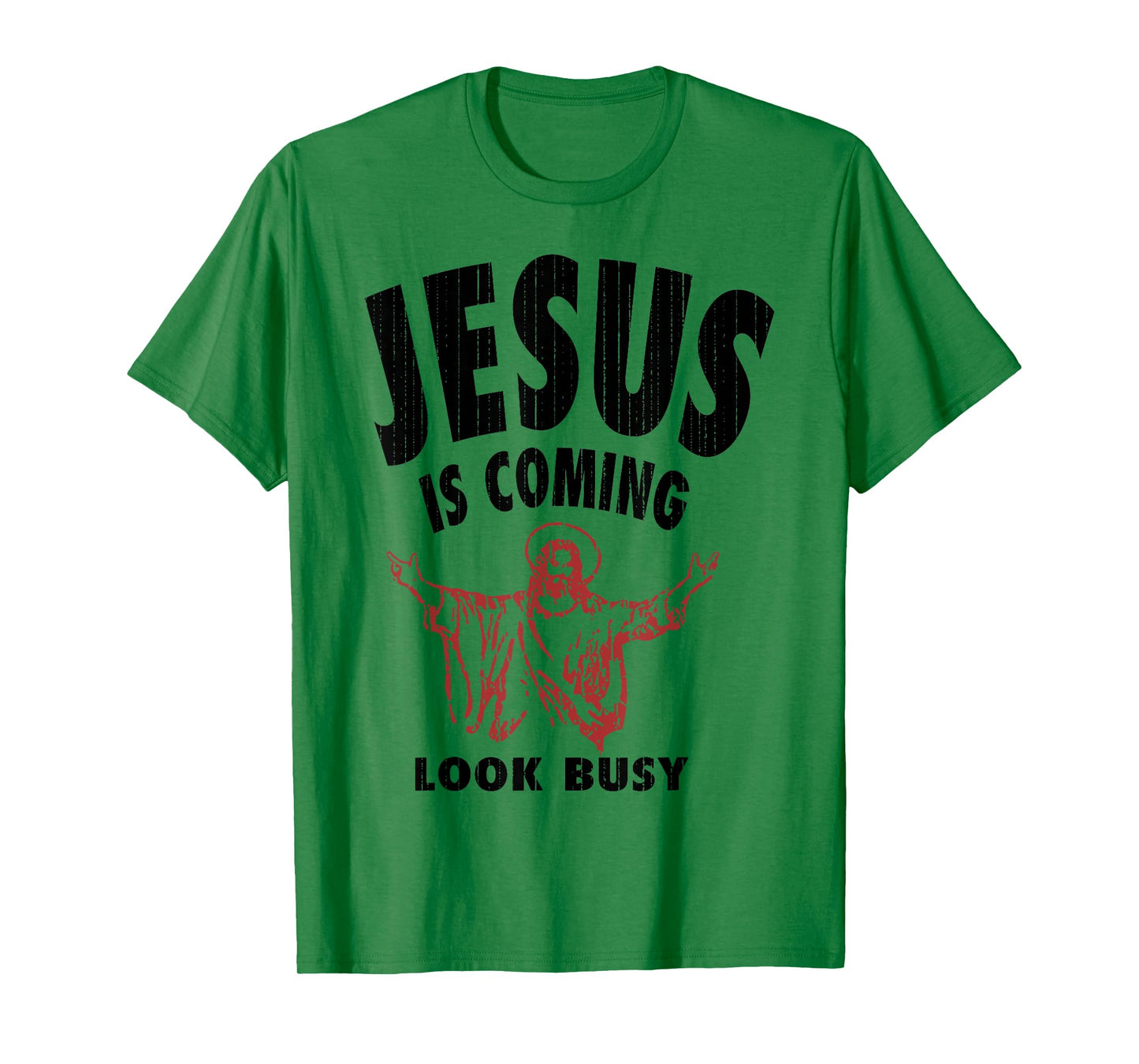 Jesus Is Coming Look Busy T-Shirt