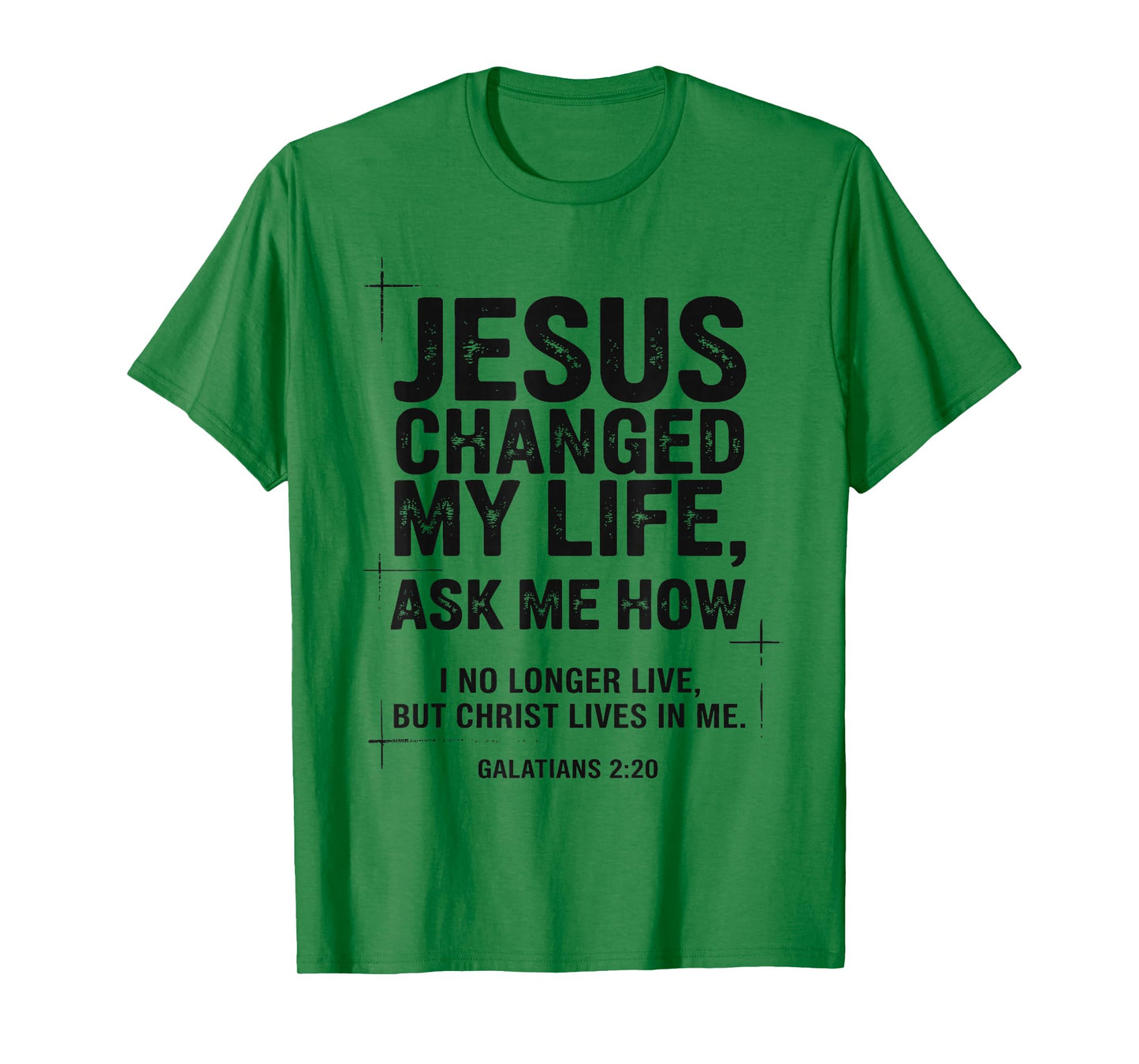 Jesus Changed My Life Ask Me How Christian Bible Verse T-Shirt