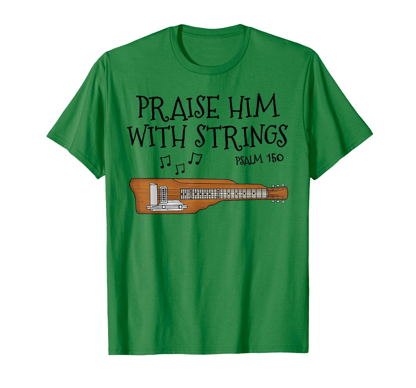 Lap Steel Guitar, Praise Him With Strings, Church Guitarist T-Shirt
