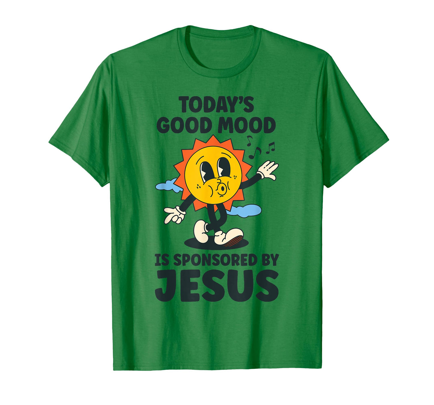 Today's Good Mood Is Sponsored By Jesus Funny Christian T-Shirt
