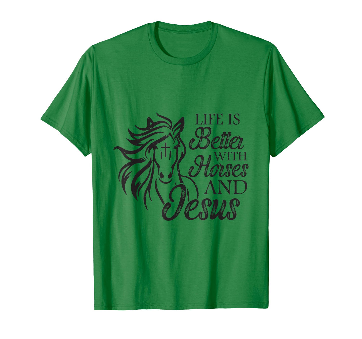 Life Is Better With Horses And Jesus Horse Lover God T-Shirt