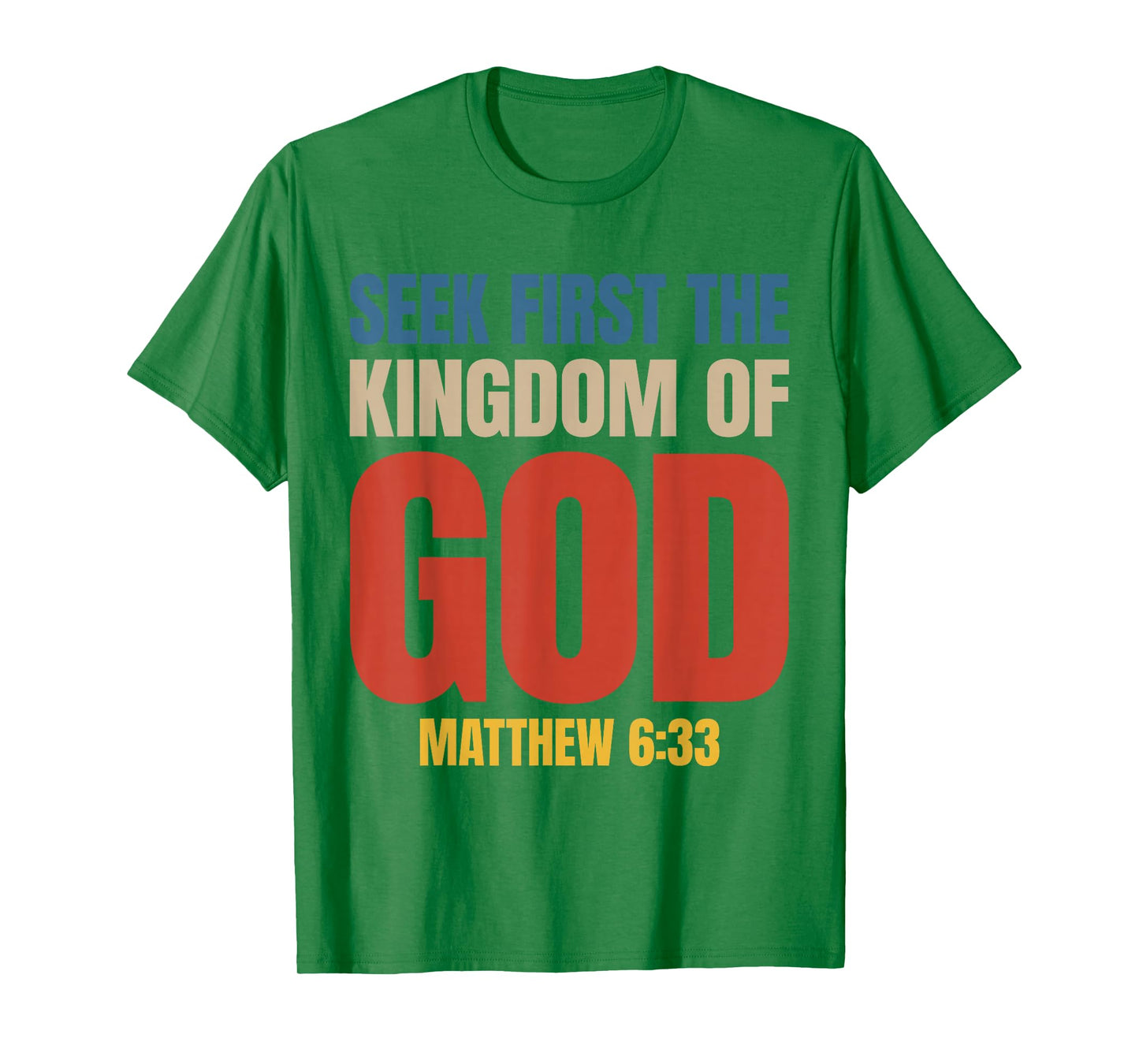 Bible Verse Seek First The Kingdom of GOD Christian T-Shirt