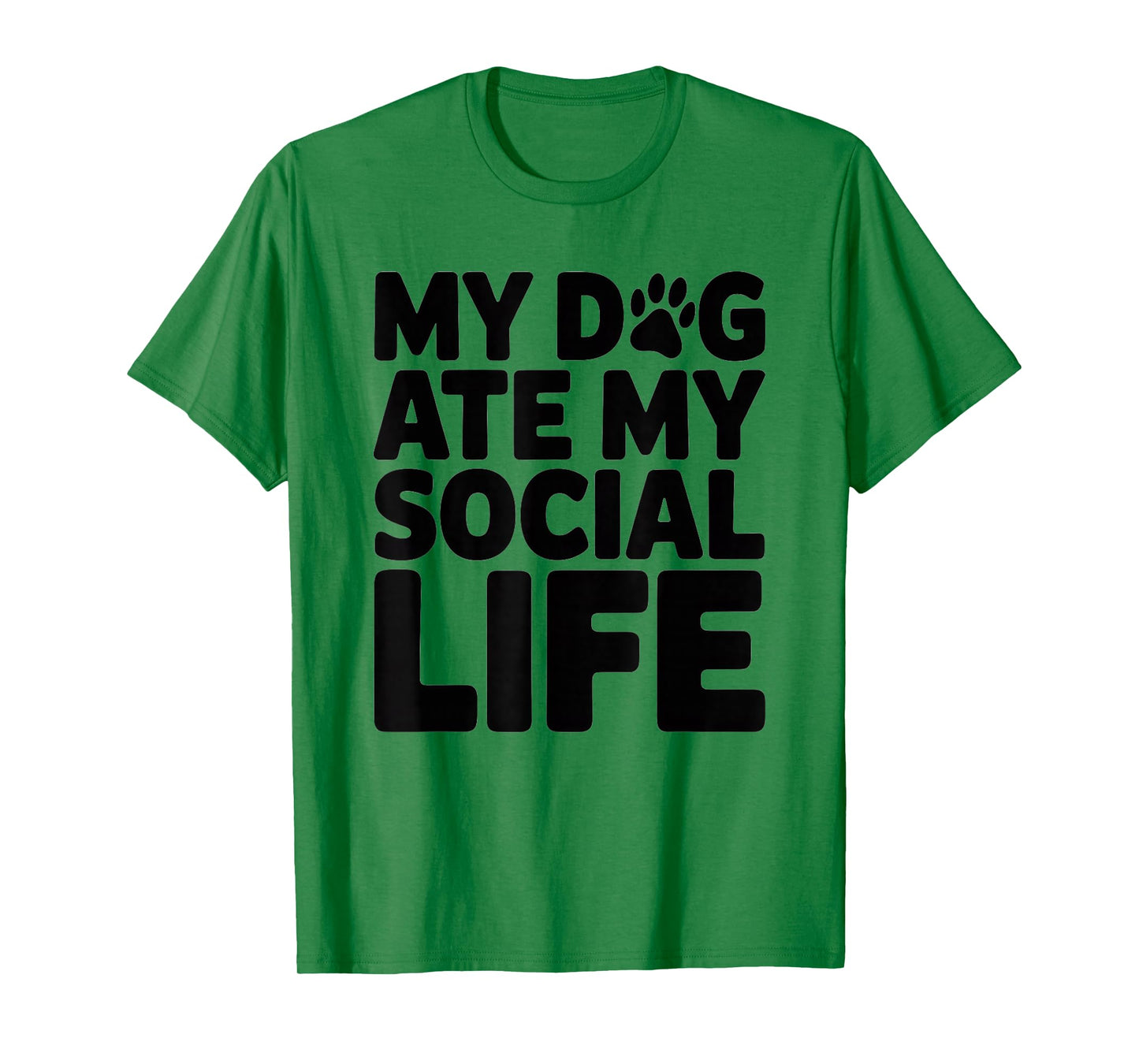 Dog Ate My Social Life | Self-Deprecating Humor Quote T-Shirt