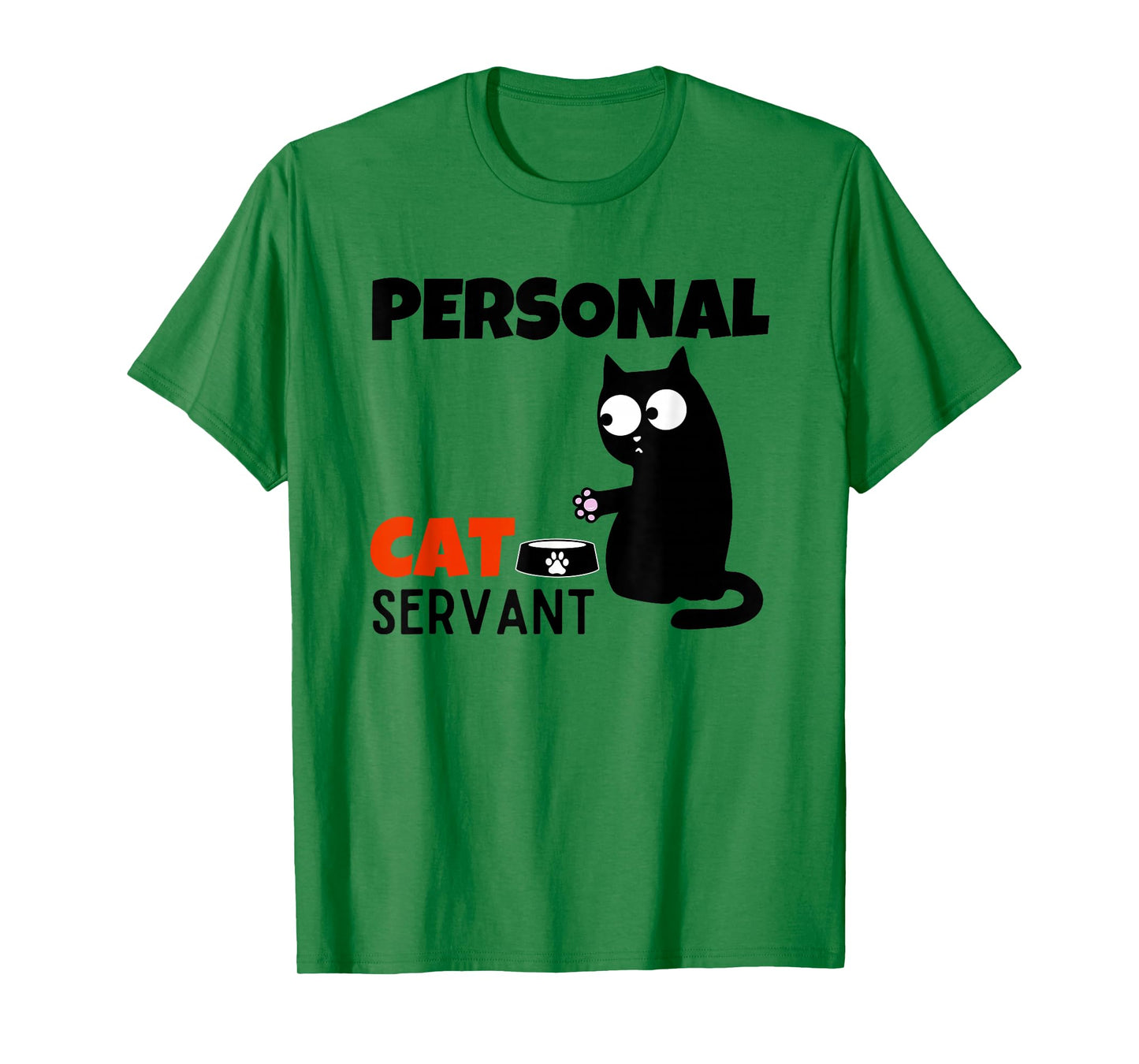 Funny Cat Owner Quote Personal Cat Servant T-Shirt