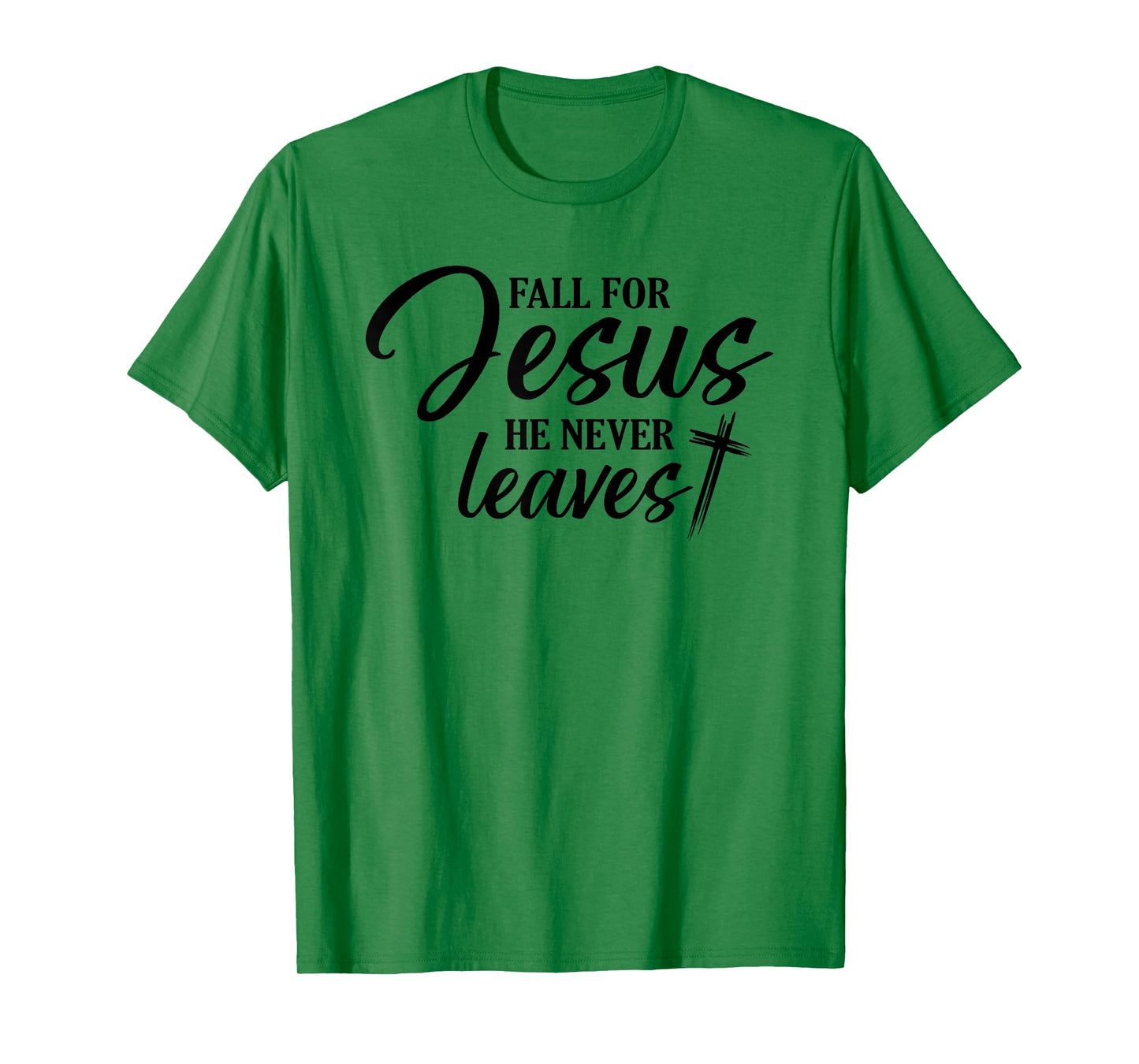 Fall for Jesus He Never Leaves Christian Religious Fall Gift T-Shirt