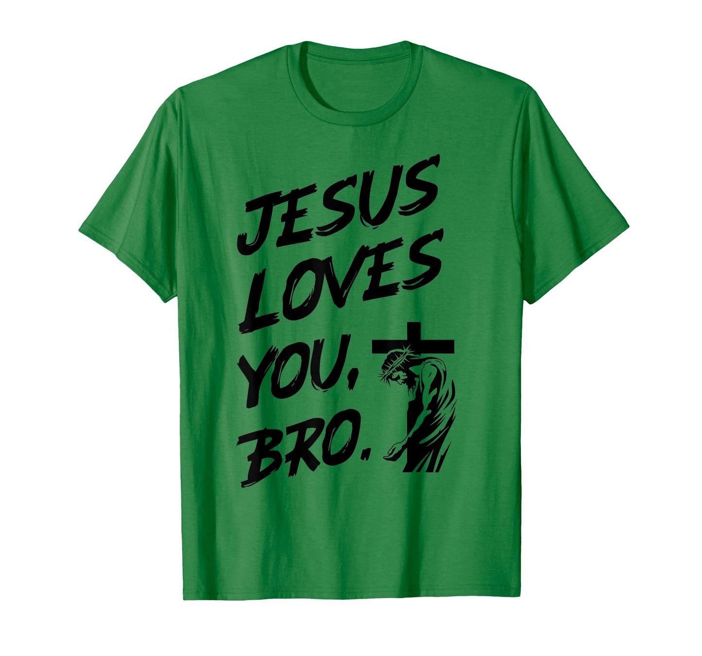 Jesus Loves You Bro Christian Believer Faith God Religious T-Shirt