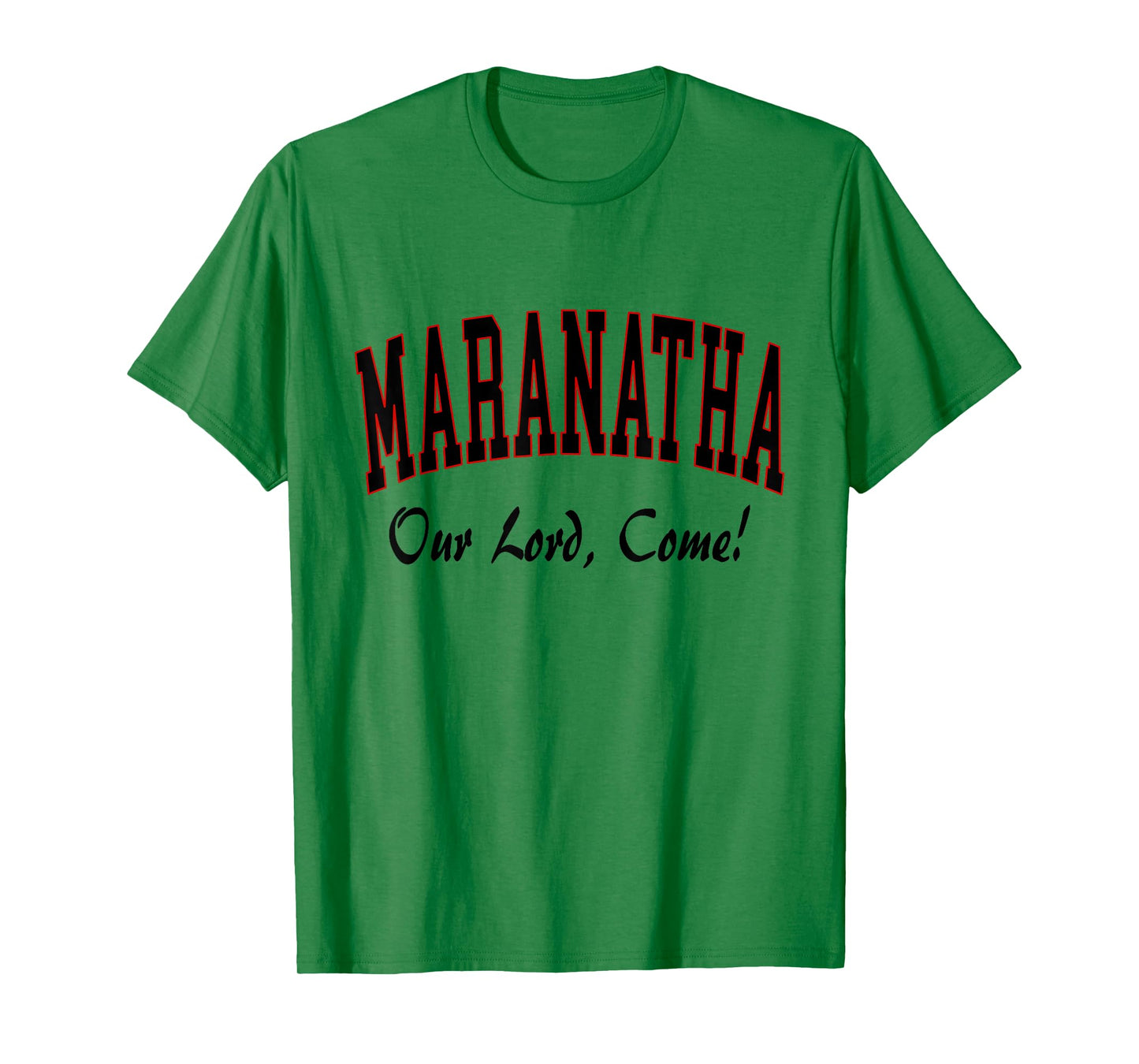 Maranatha Jesus Will Come - 1st Corinthians New Testament T-Shirt
