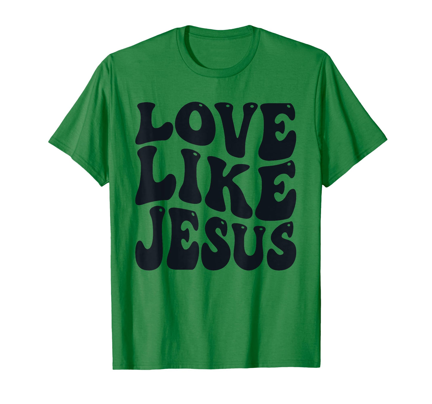 christian love like jesus T-Shirt