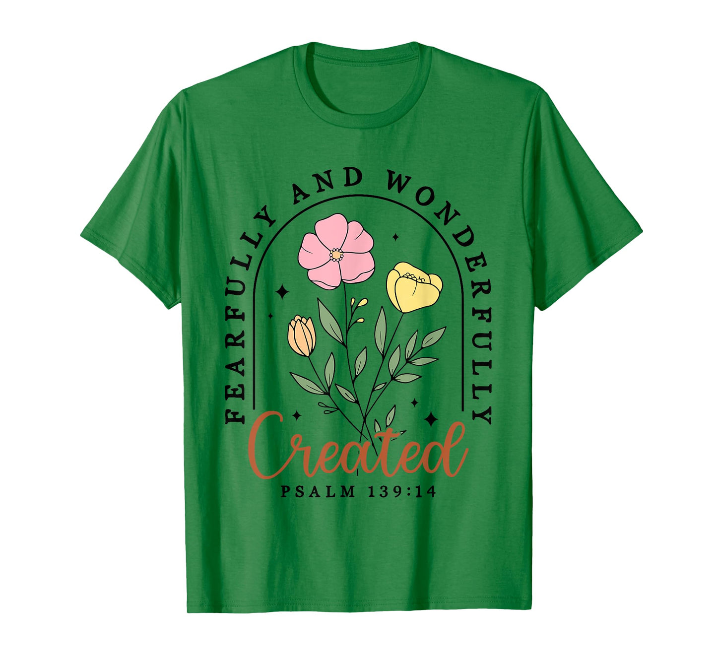 Fearfully And Wonderfully Created Psalm 139:14 Christian T-Shirt