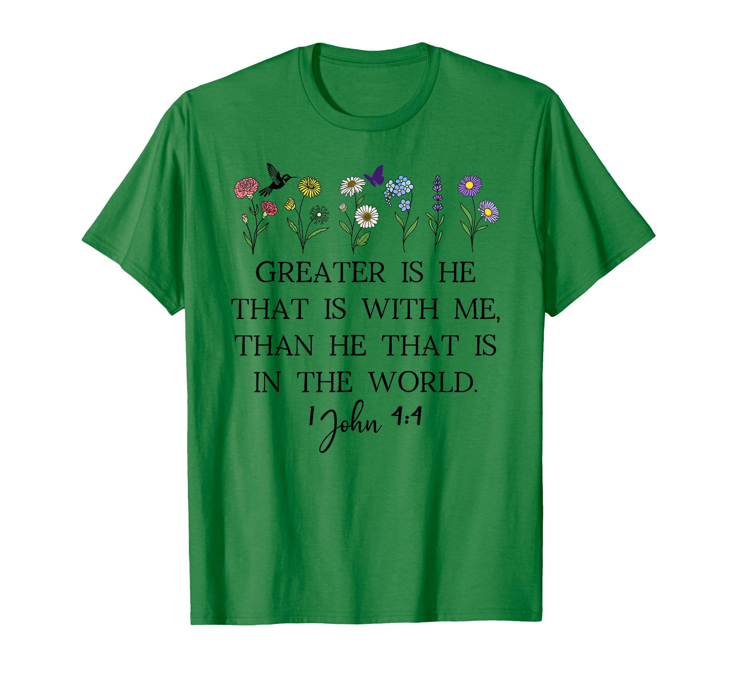 Greater is He That is in Me Than He That Is in the World God T-Shirt