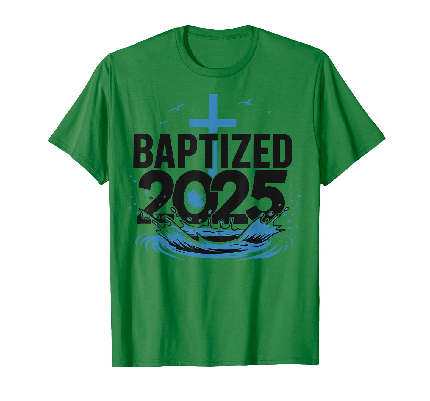 Baptized 2025 T-Shirt