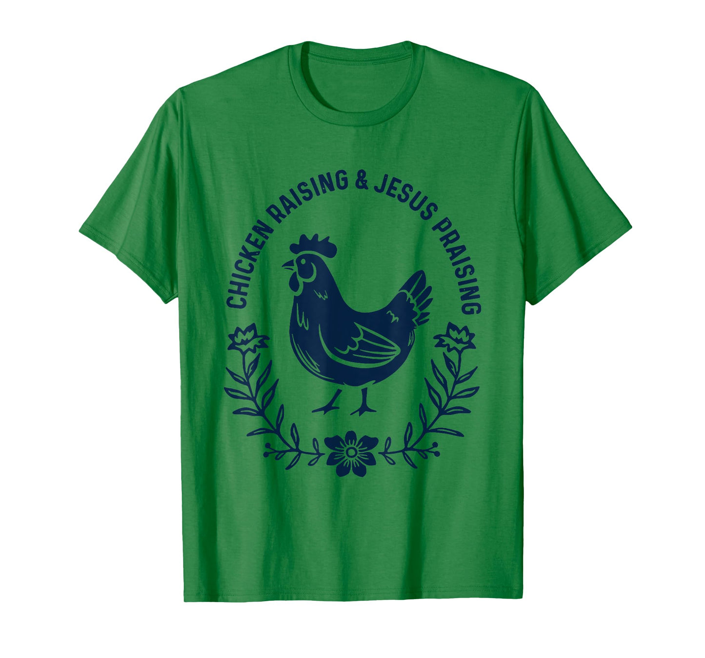 Chicken Raising & Jesus Praising T-Shirt