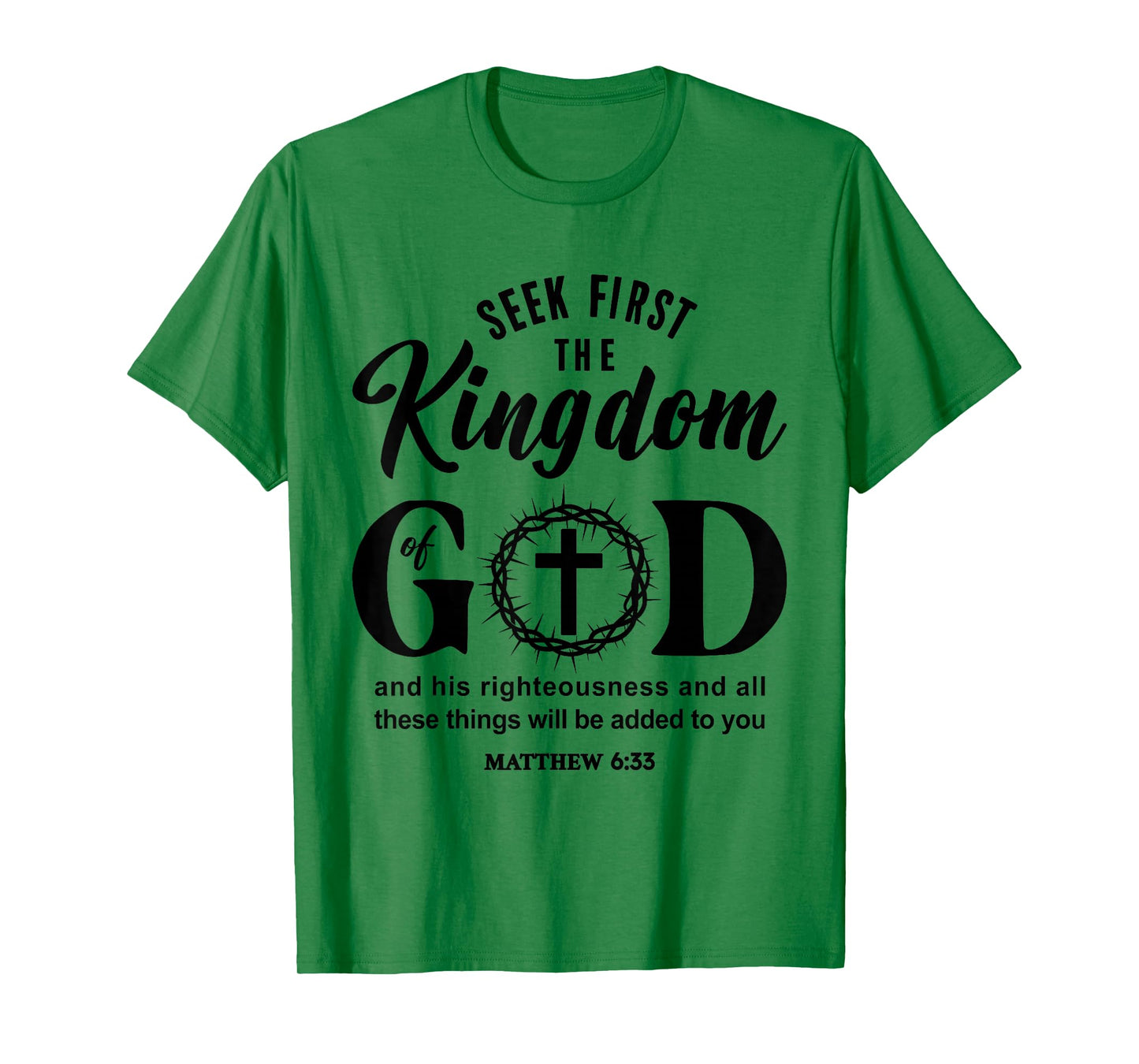 Bible Verse Seek First The Kingdom of GOD Christian T-Shirt