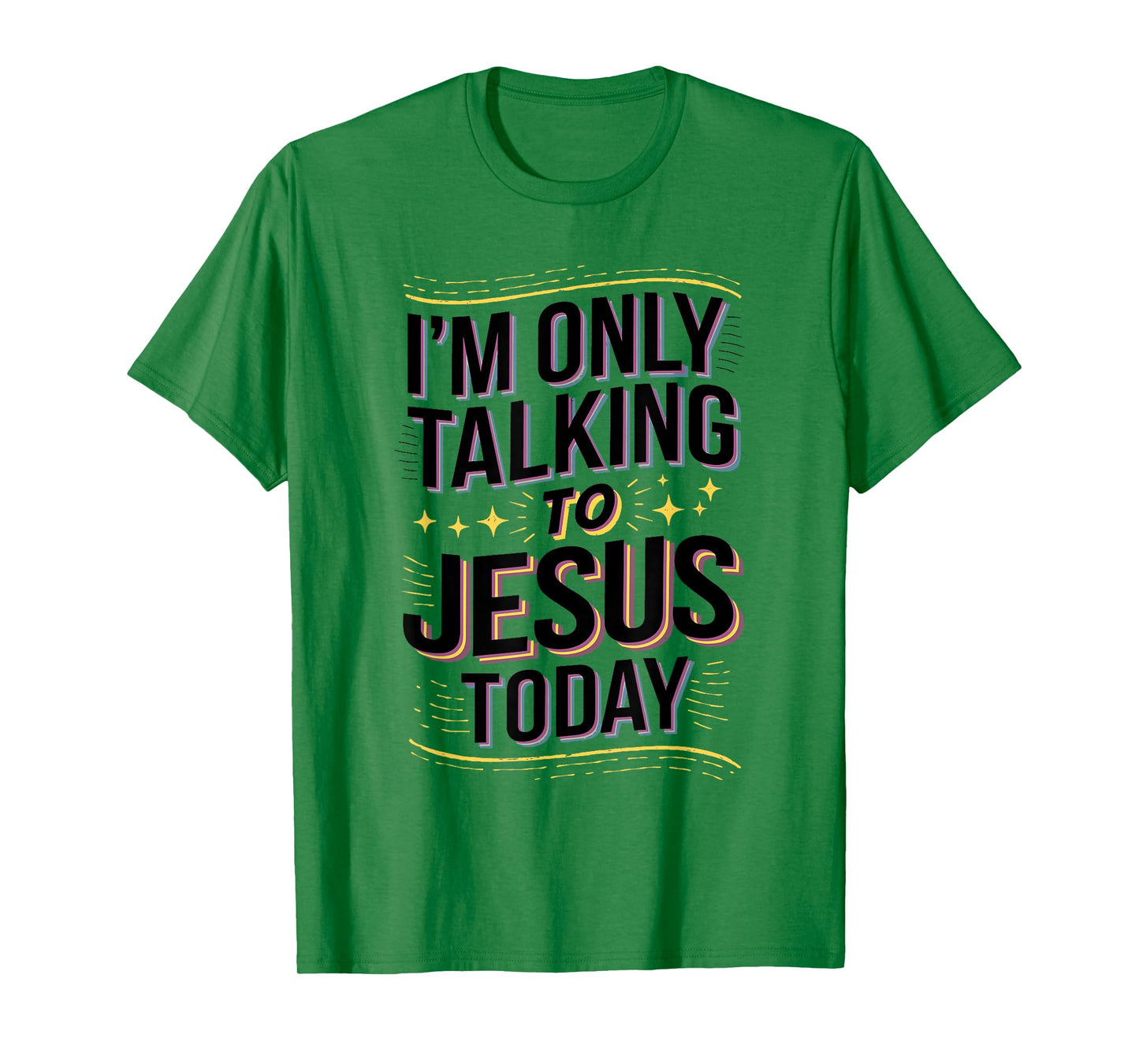 I'm Only Talking to Jesus Christian Gift T-Shirt