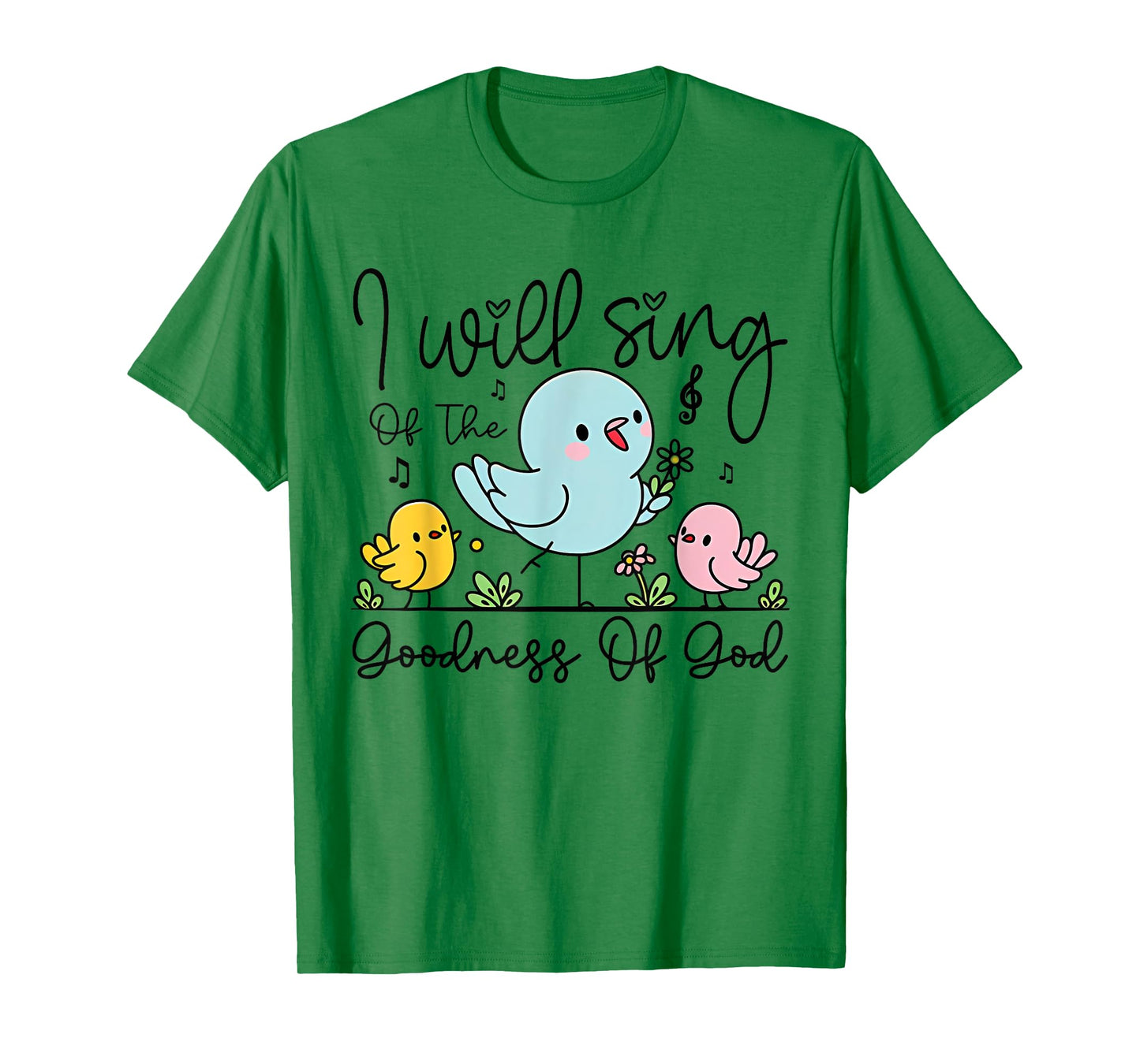 I Will Sing of the Goodness of God Christian Worship T-Shirt
