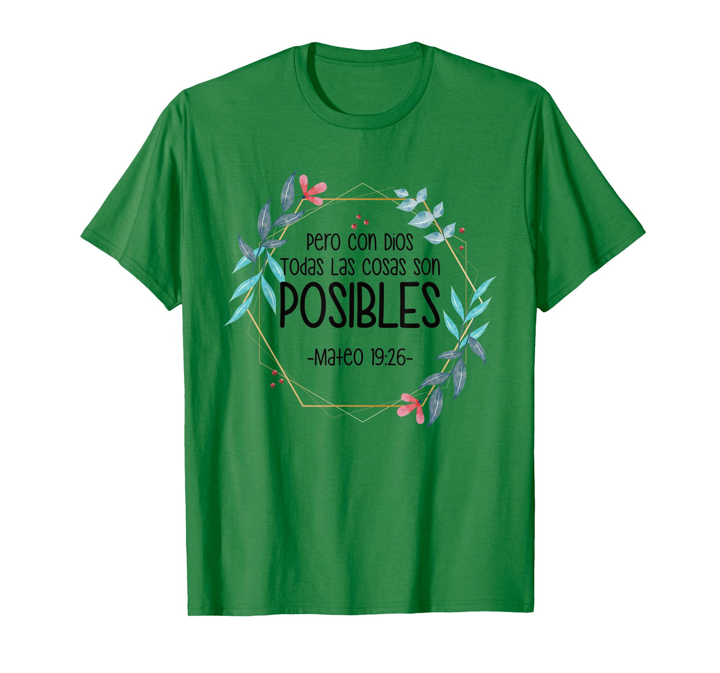 Pero Con Dios Todas Las Cosas Son Posibles Mateo 19:26 T-Shirt
