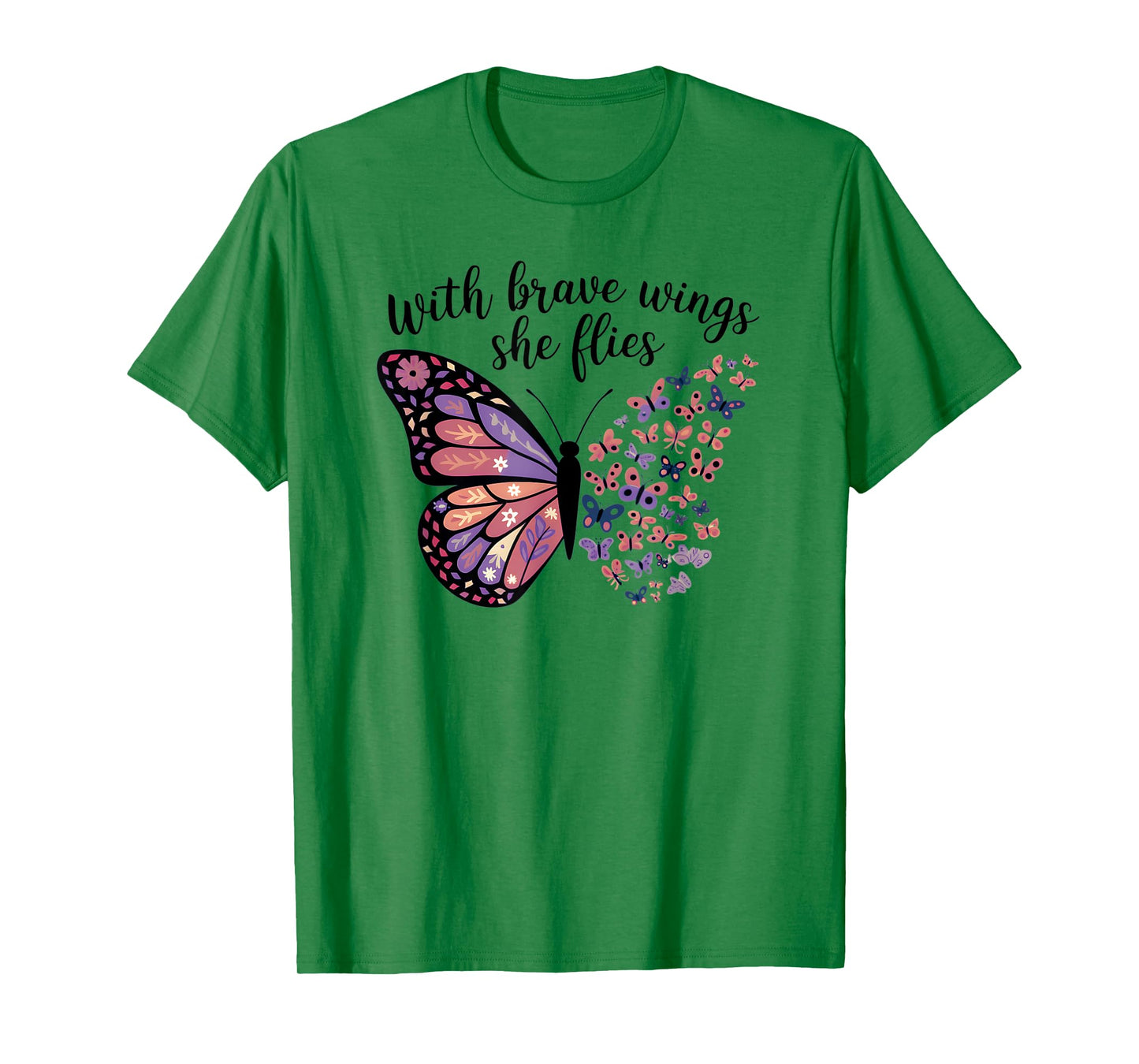 With Brave Wings She Flies Butterfly Sign With Brave Wings T-Shirt