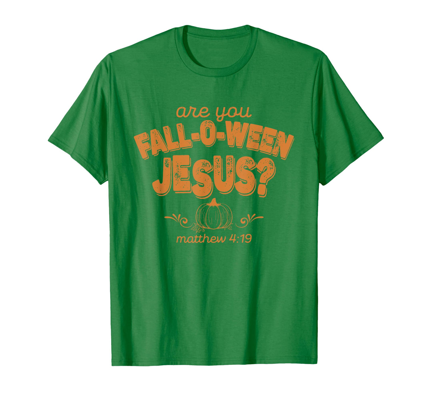 are You Fall-O-Ween Jesus T-Shirt