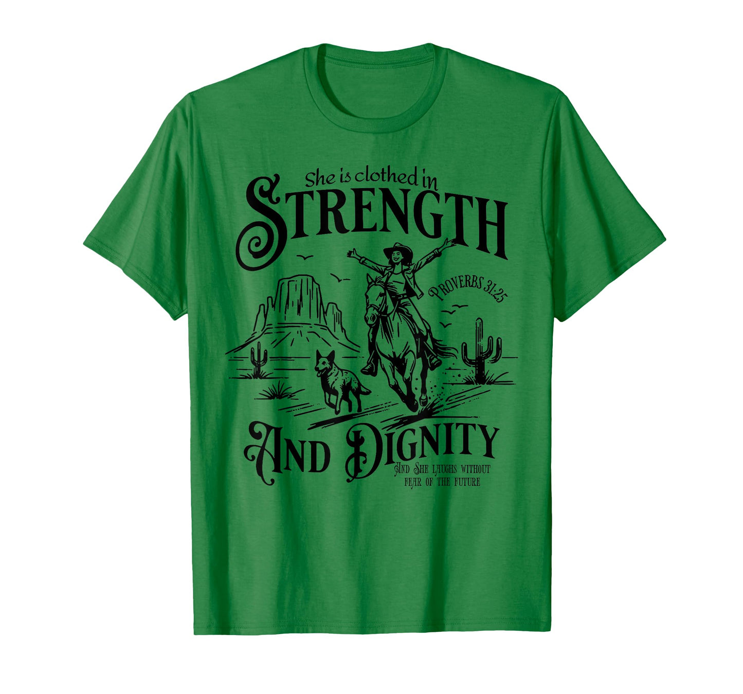 She Is Clothed In Strength And Dignity Funny Cowgirl T-Shirt
