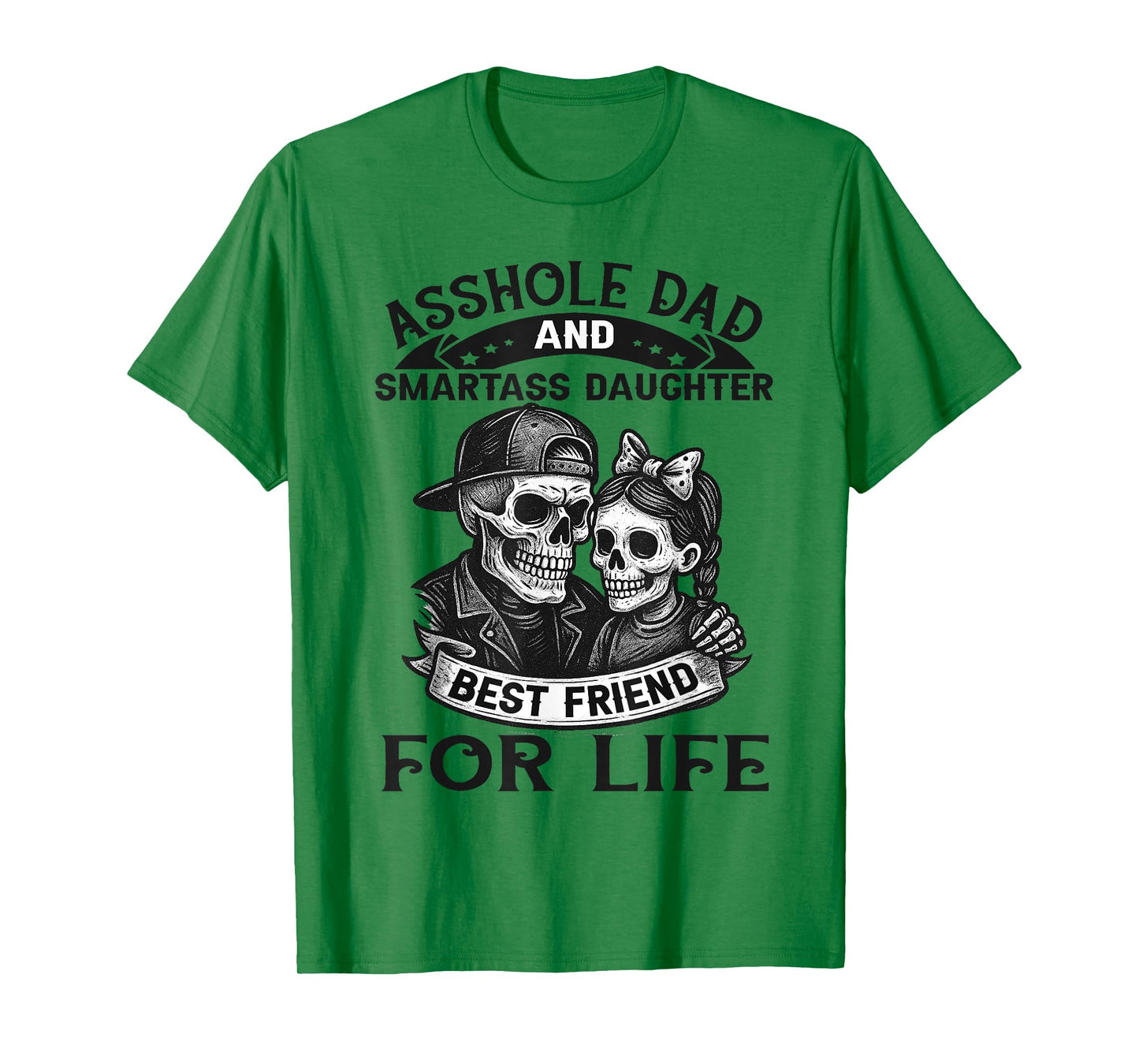 AssholeDad SmartassDaughter Best Friends Funny Family T-Shirt
