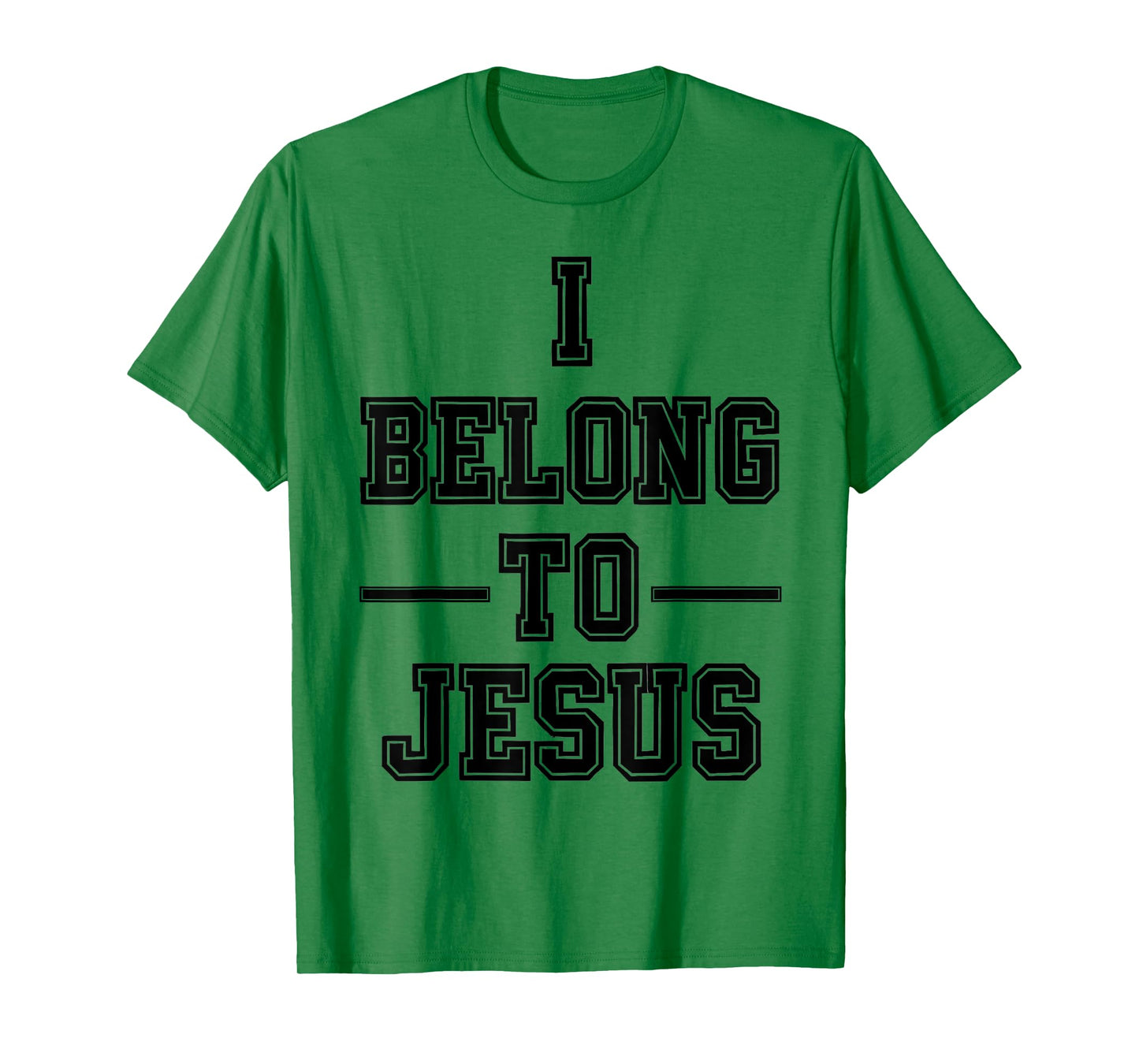 I Belong to Jesus Bold and Christian Faith Statement T-Shirt