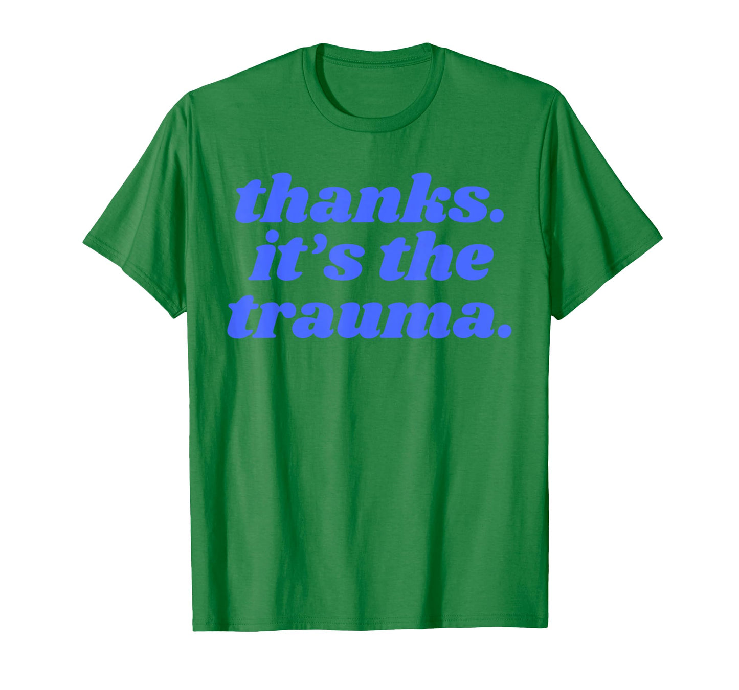 Thanks It's The Trauma Anxiety Introvert T-Shirt