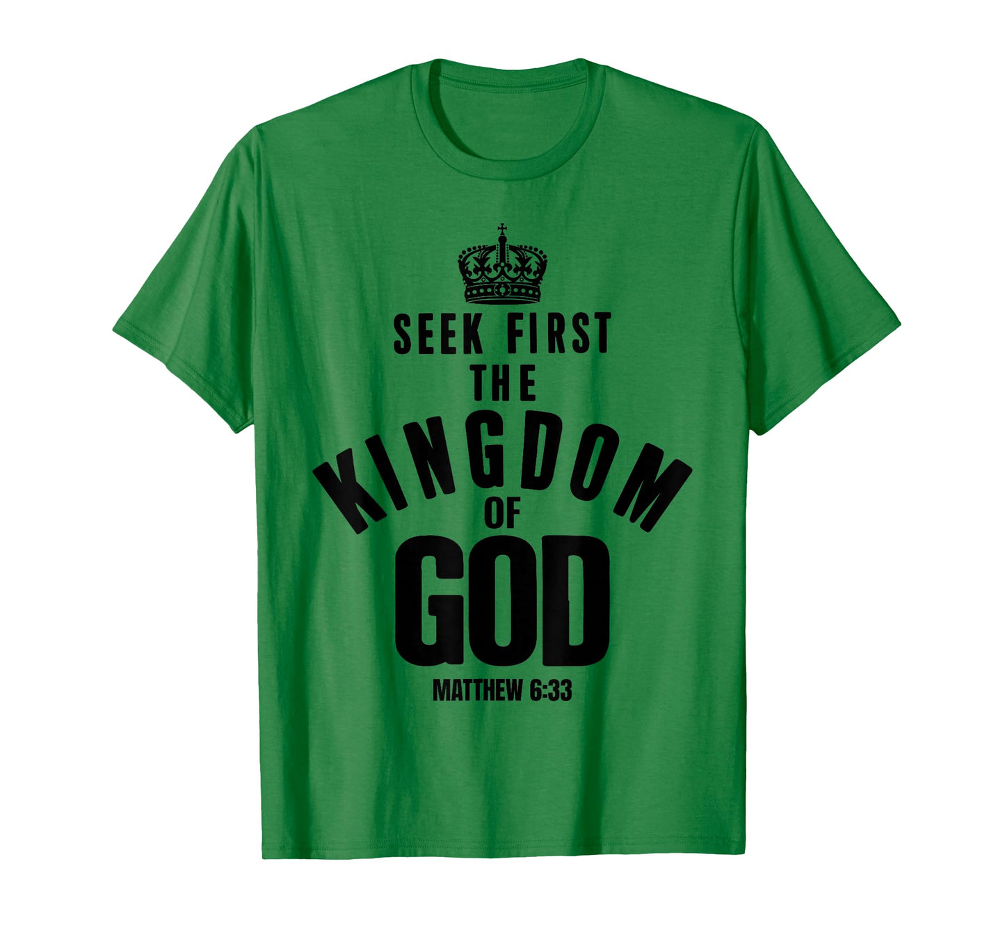 Bible Verse Seek First The Kingdom of GOD Christian T-Shirt