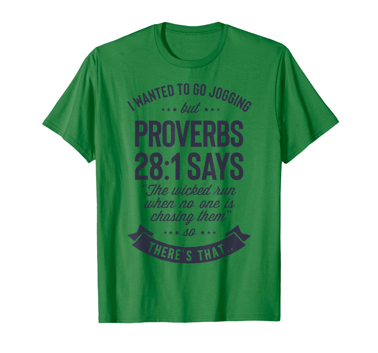 I Wanted to Go Jogging but Proverbs 28:1 Says T shirt Men