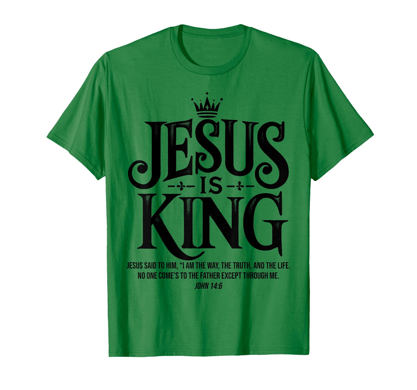 Jesus Is King Christian John 14:6 Bible Verse Costume T-Shirt
