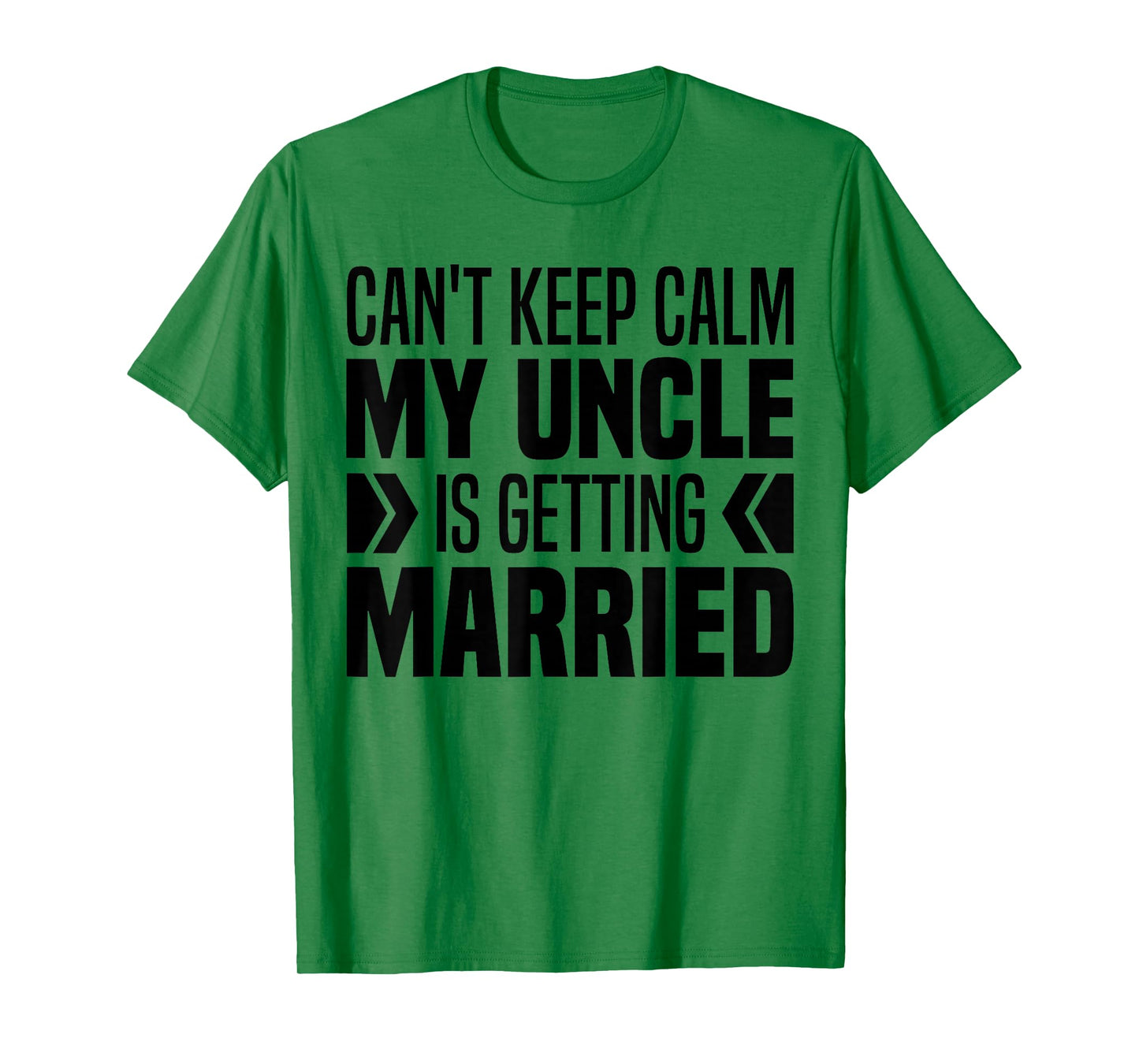 I Can't Keep Calm My Uncle Is Getting Married Funny T-Shirt