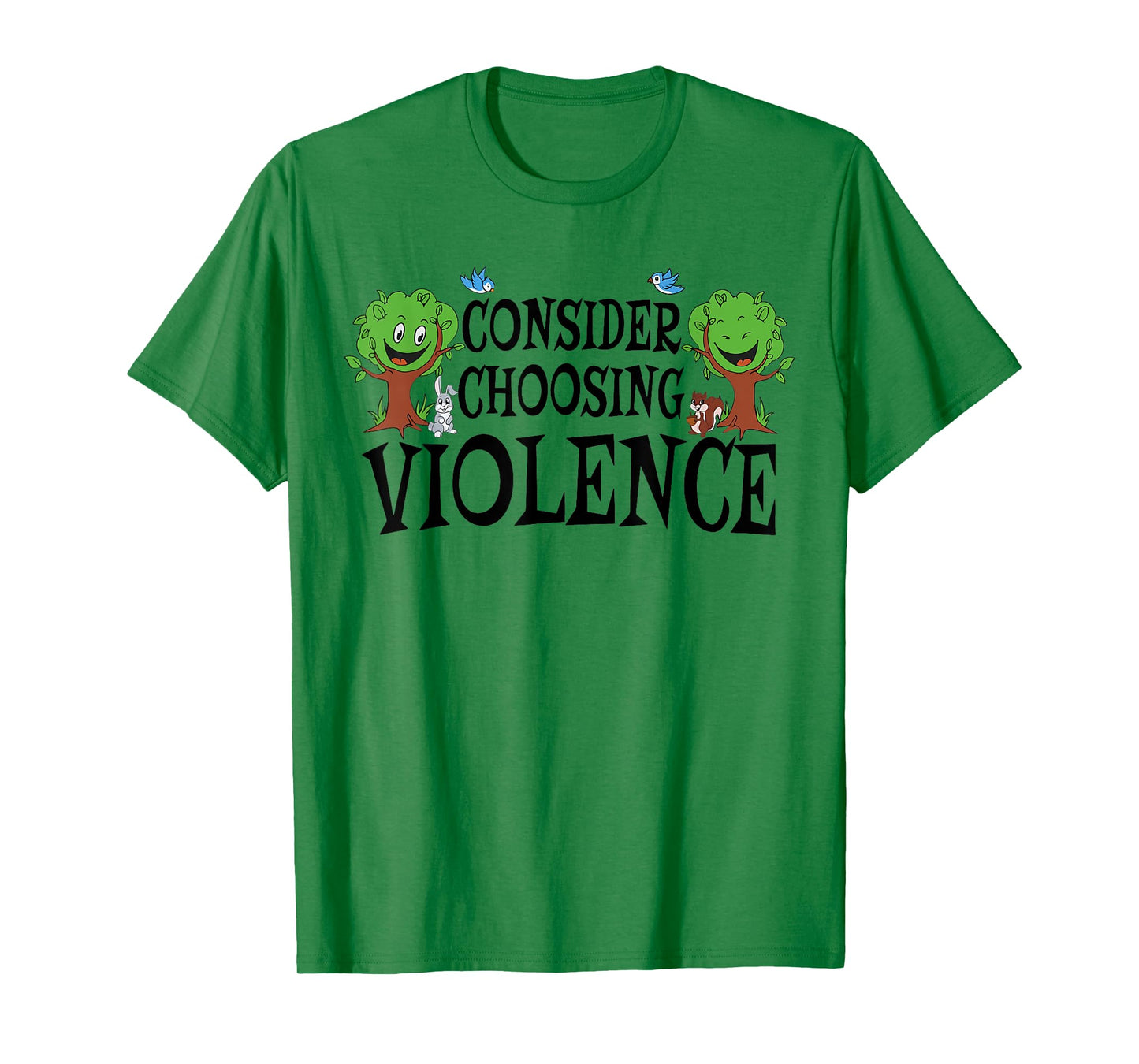 Consider Choosing Violence Funny Saying Quote Men Women T-Shirt