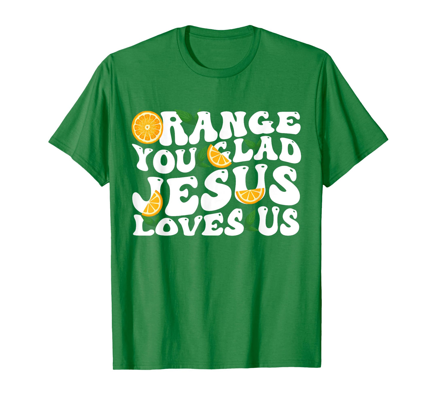 Jesus Orange You Glad Jesus Loves Christian Cross God T-Shirt