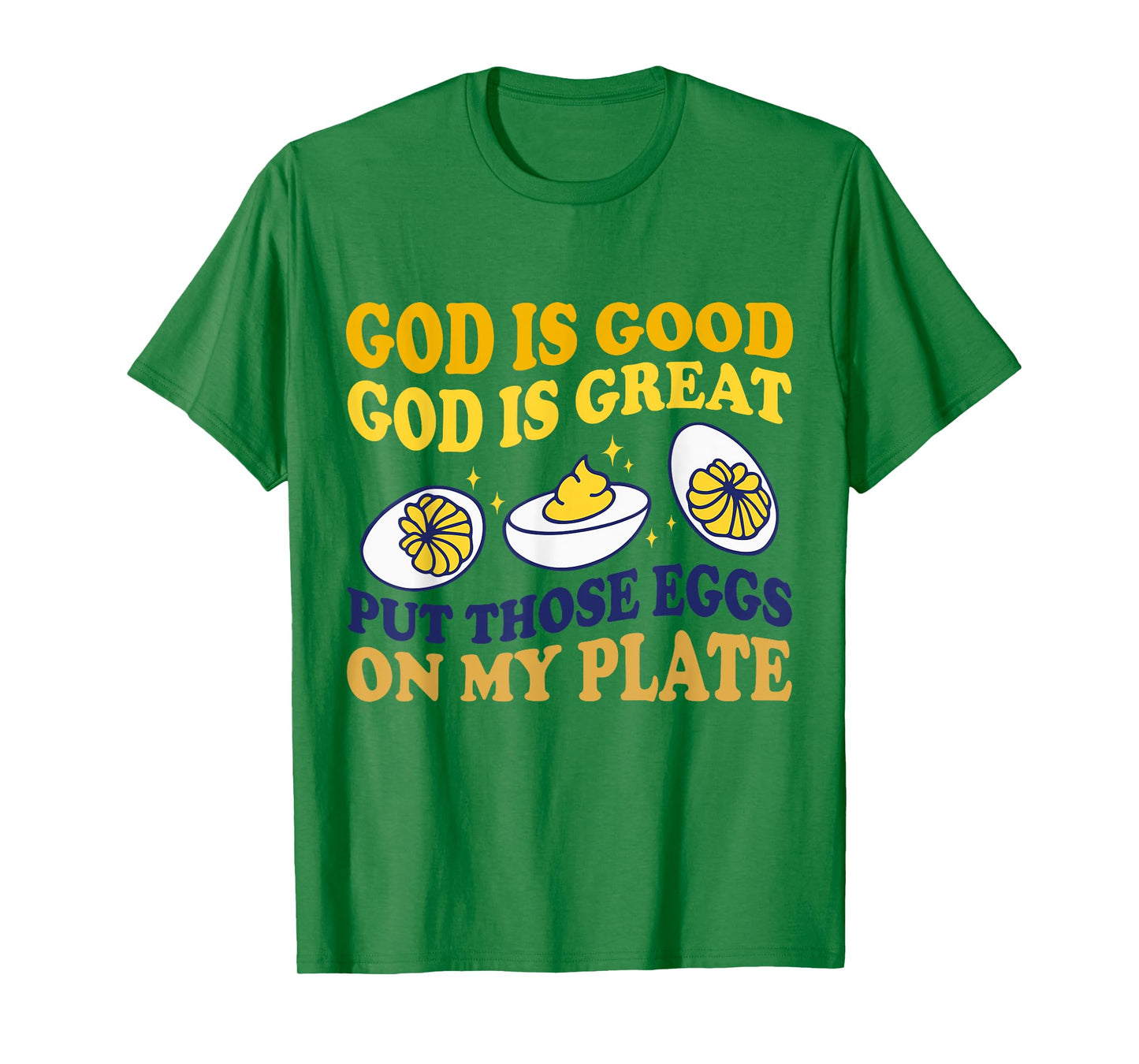 Deviled Egg Lover Funny Foodie Humor Apparel Unisex-Adult Modern Round Collar Short Sleeve T-Shirt White Small God Is Good God Is Great Put Those Eggs On My Plate