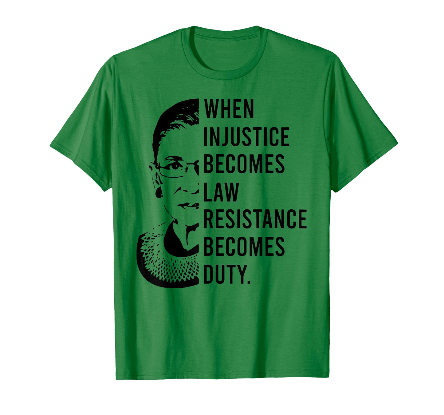 RBG When Injustice Becomes Law Resistance Becomes Duty T-Shirt