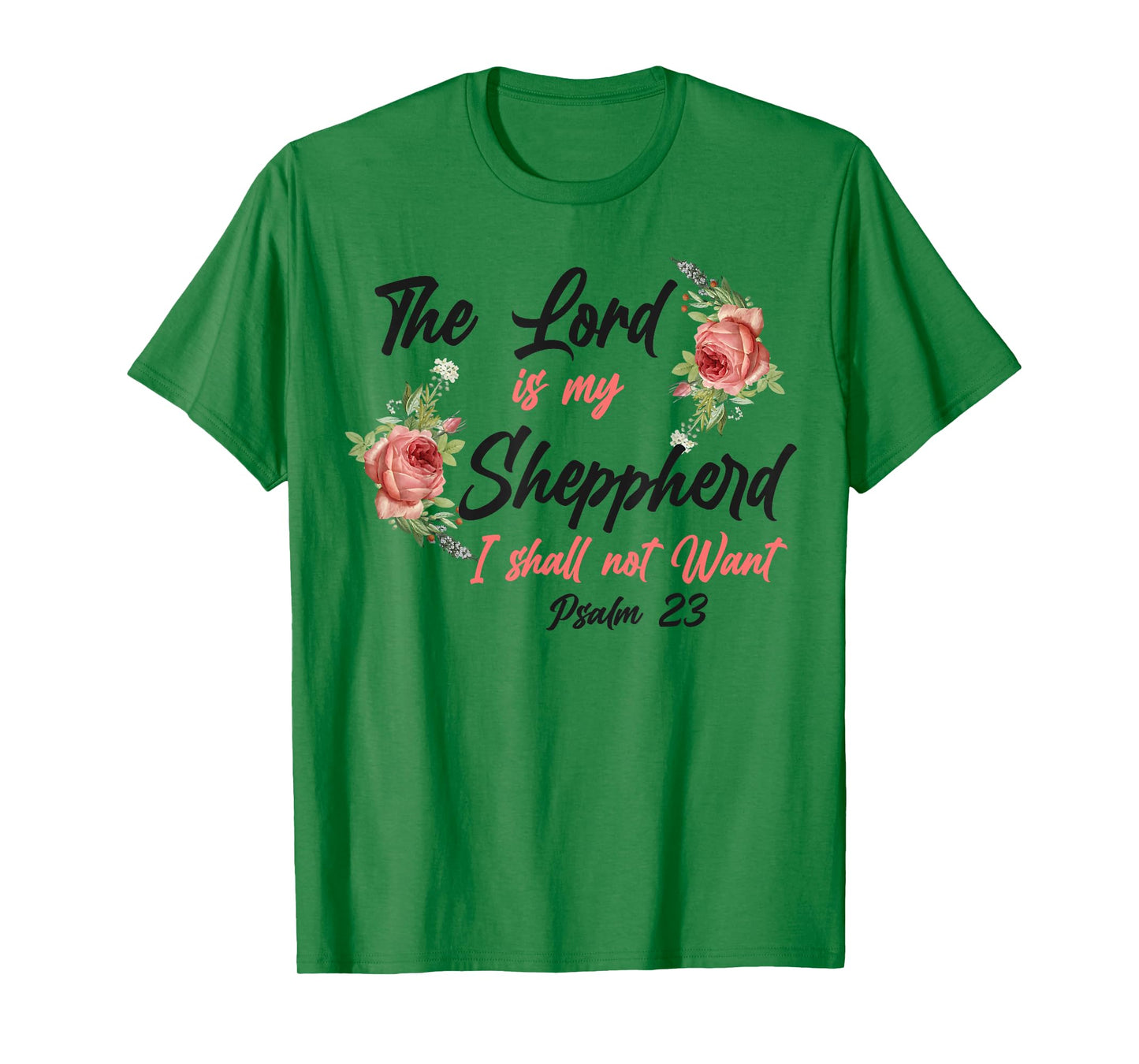 Christian Bible Verse Quote Rose Flower Psalm 23 T-Shirt