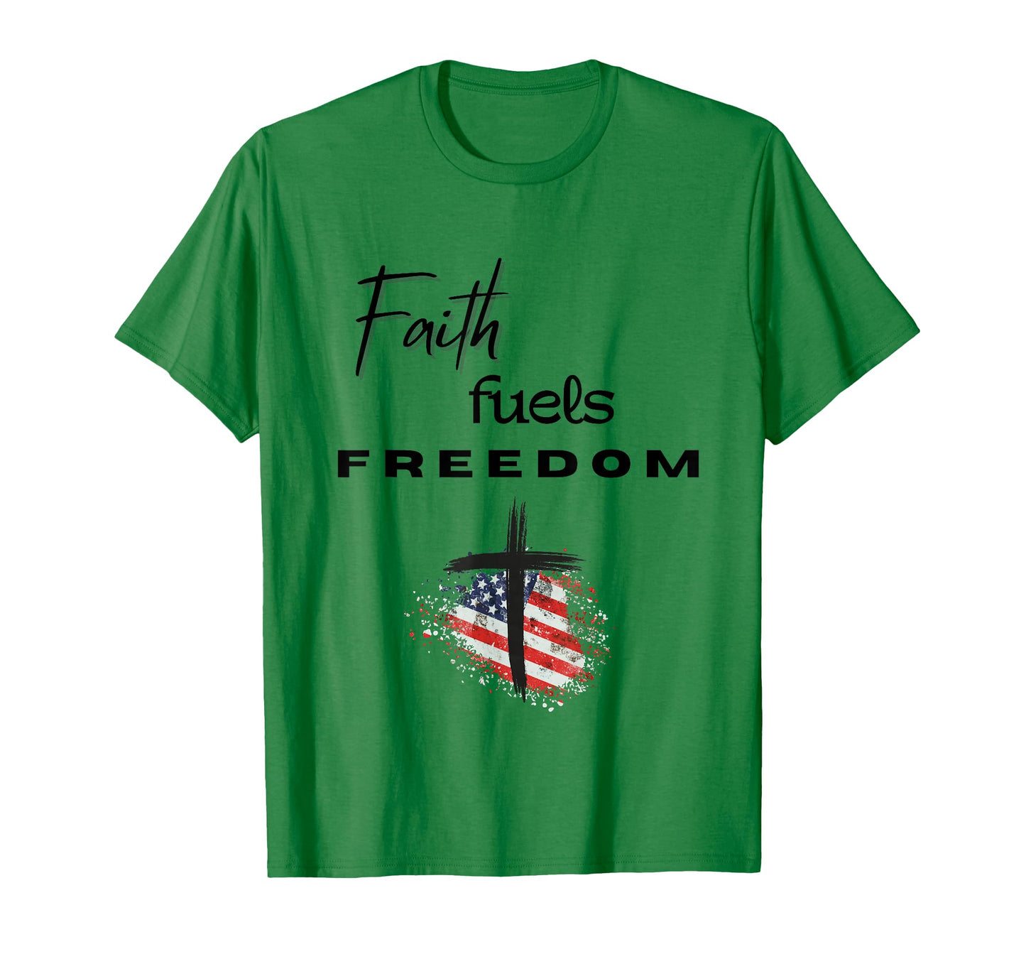 Faith Fuels Freedom – Patriotic with Cross & American Flag T-Shirt
