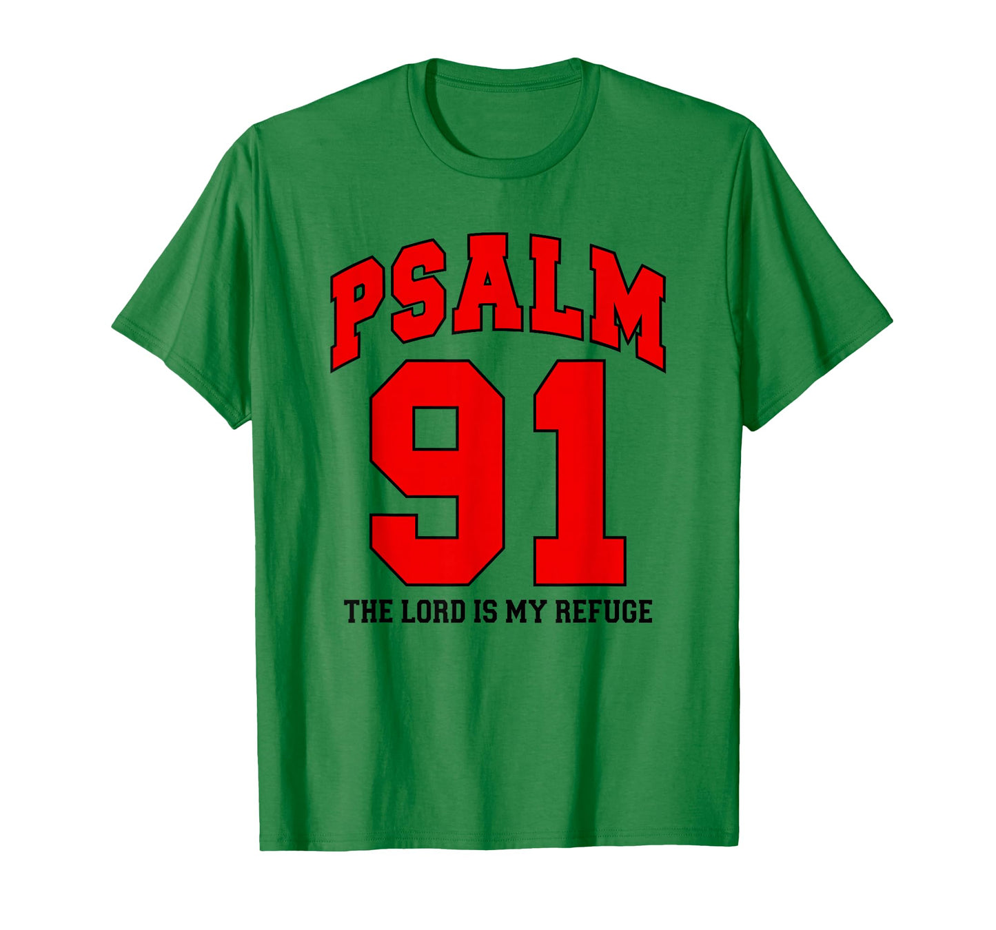 Christian Faith, Psalm 91 The Lord is My Refuge - Sports Fan T-Shirt