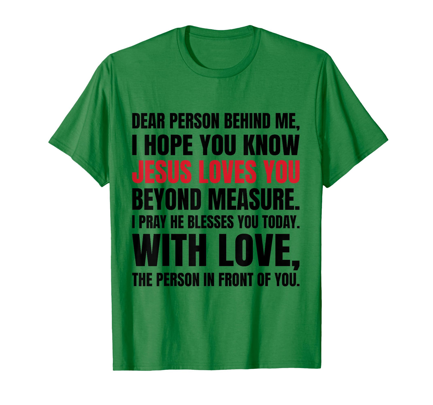 Dear Person Behind me I Hope You Know Jesus Loves T-Shirt