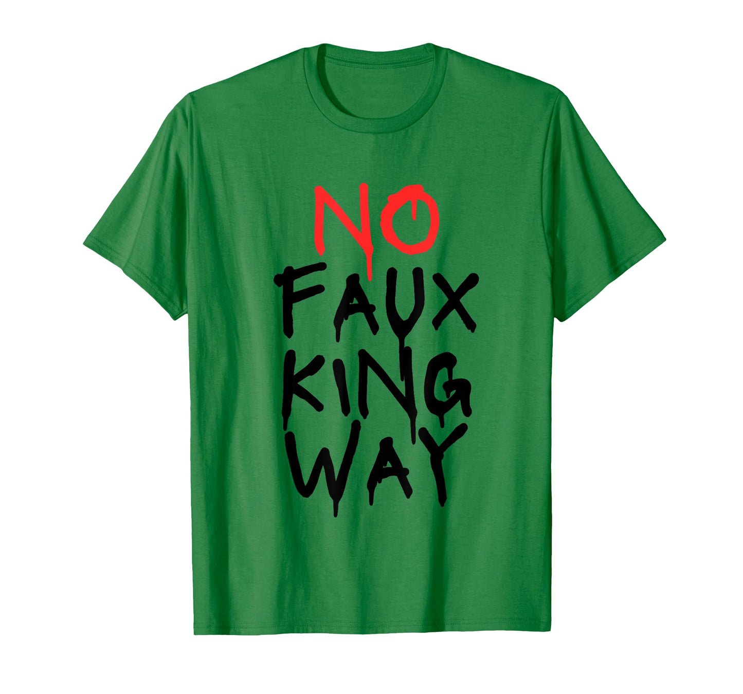 No Faux King Way T-Shirt