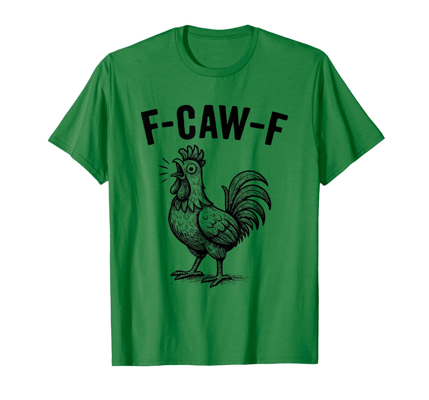 Funny F-Caw-F Chicken Graphic Sarcastic Bird T-Shirt