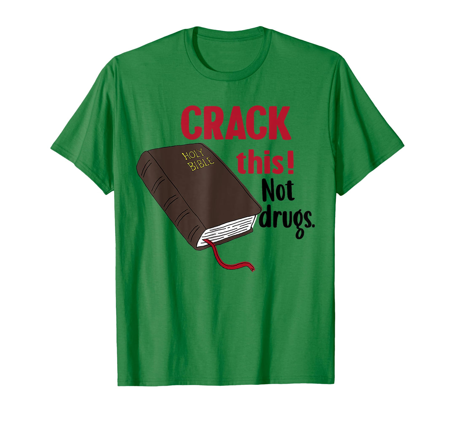 Crack This Not Drugs Holy Bible Christian God T-Shirt