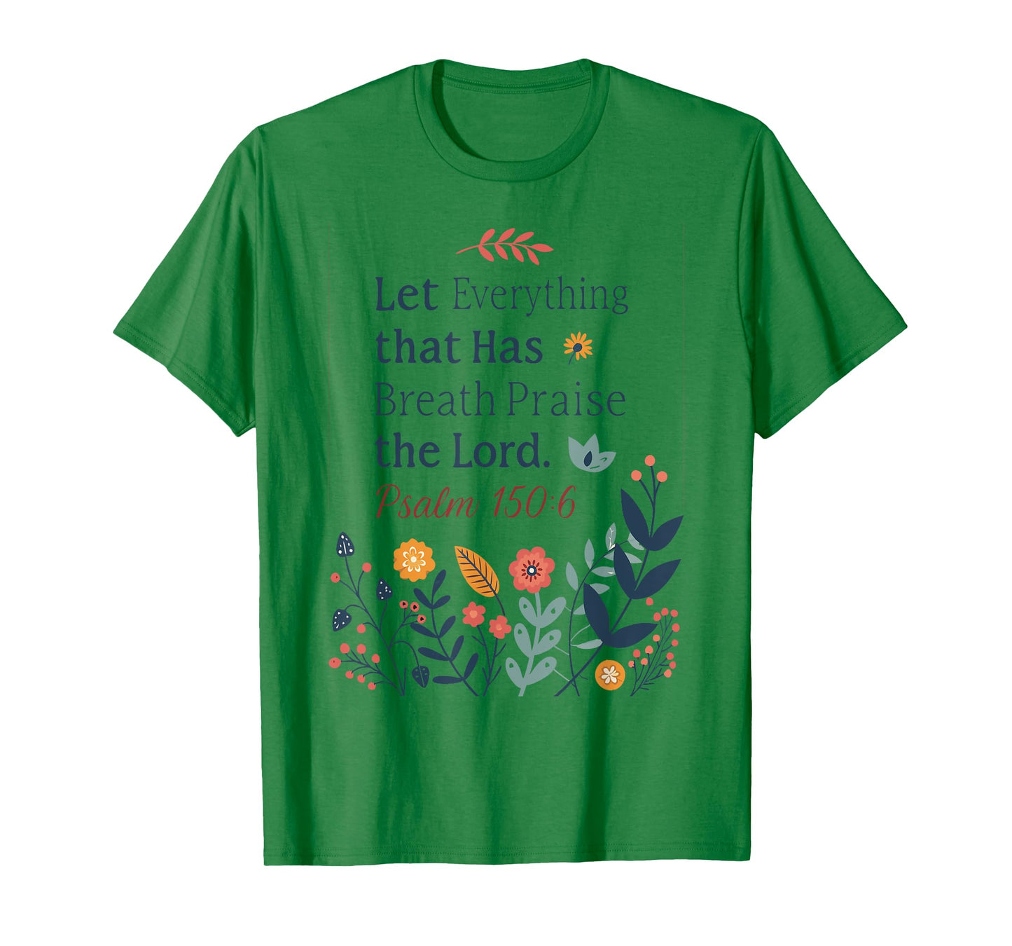 Let Everything That Has Breath Praise the Lord T-Shirt